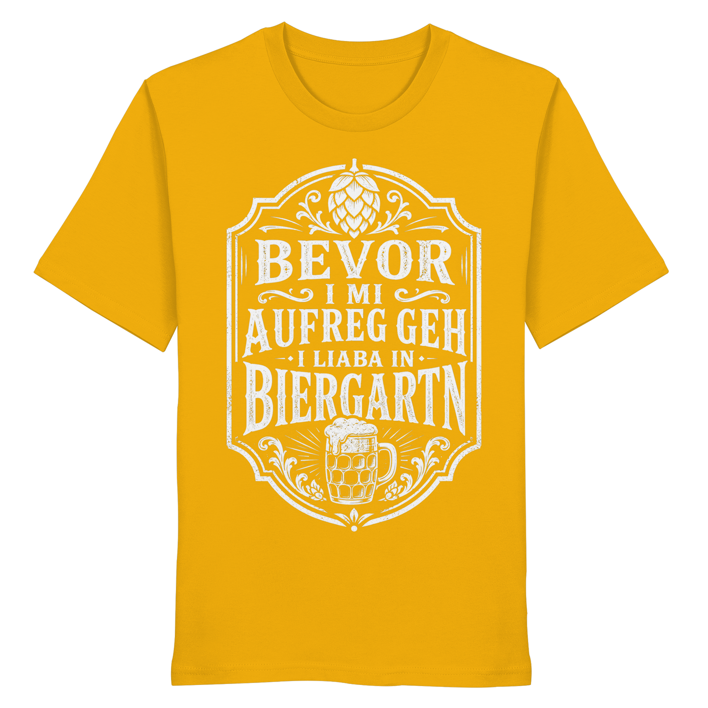 BEVOR I MI AUFREG, GEH I LIABA IN BIERGARTN - Organic Shirt