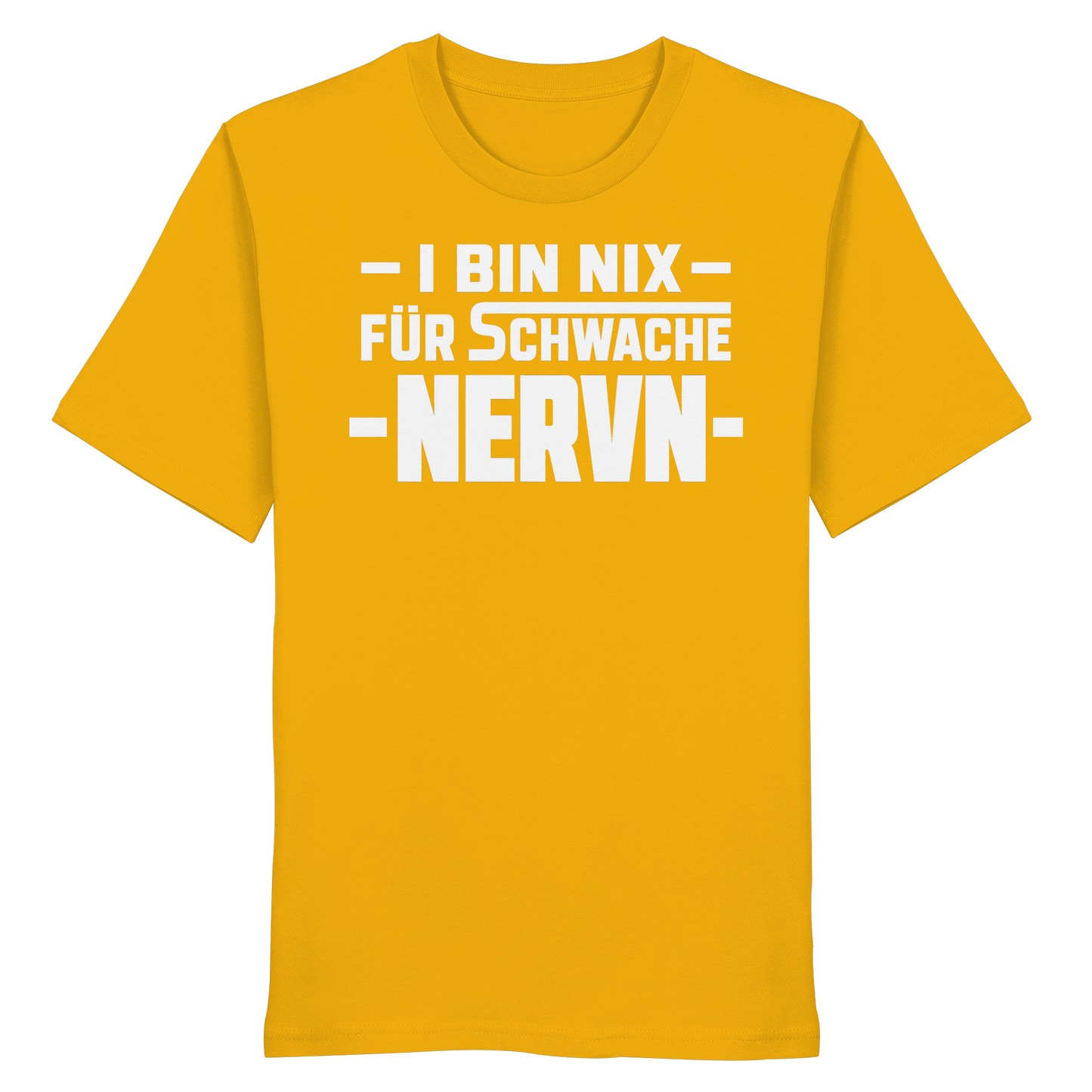 I BIN NIX FÜR SCHWACHE NERVN - Organic Shirt