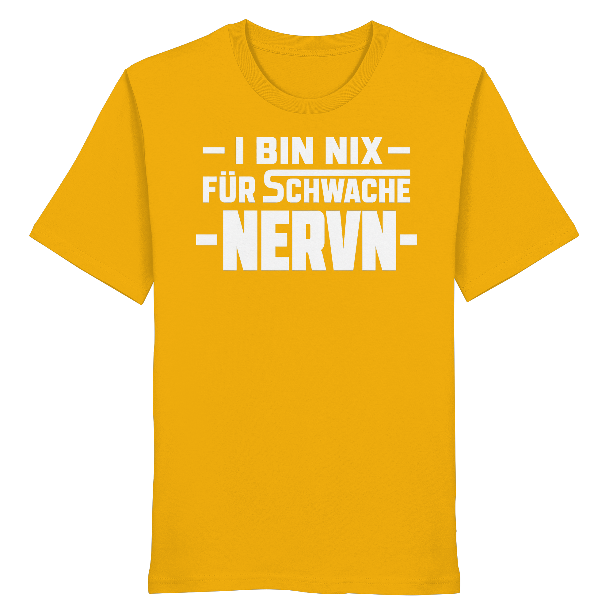 I BIN NIX FÜR SCHWACHE NERVN - Organic Shirt