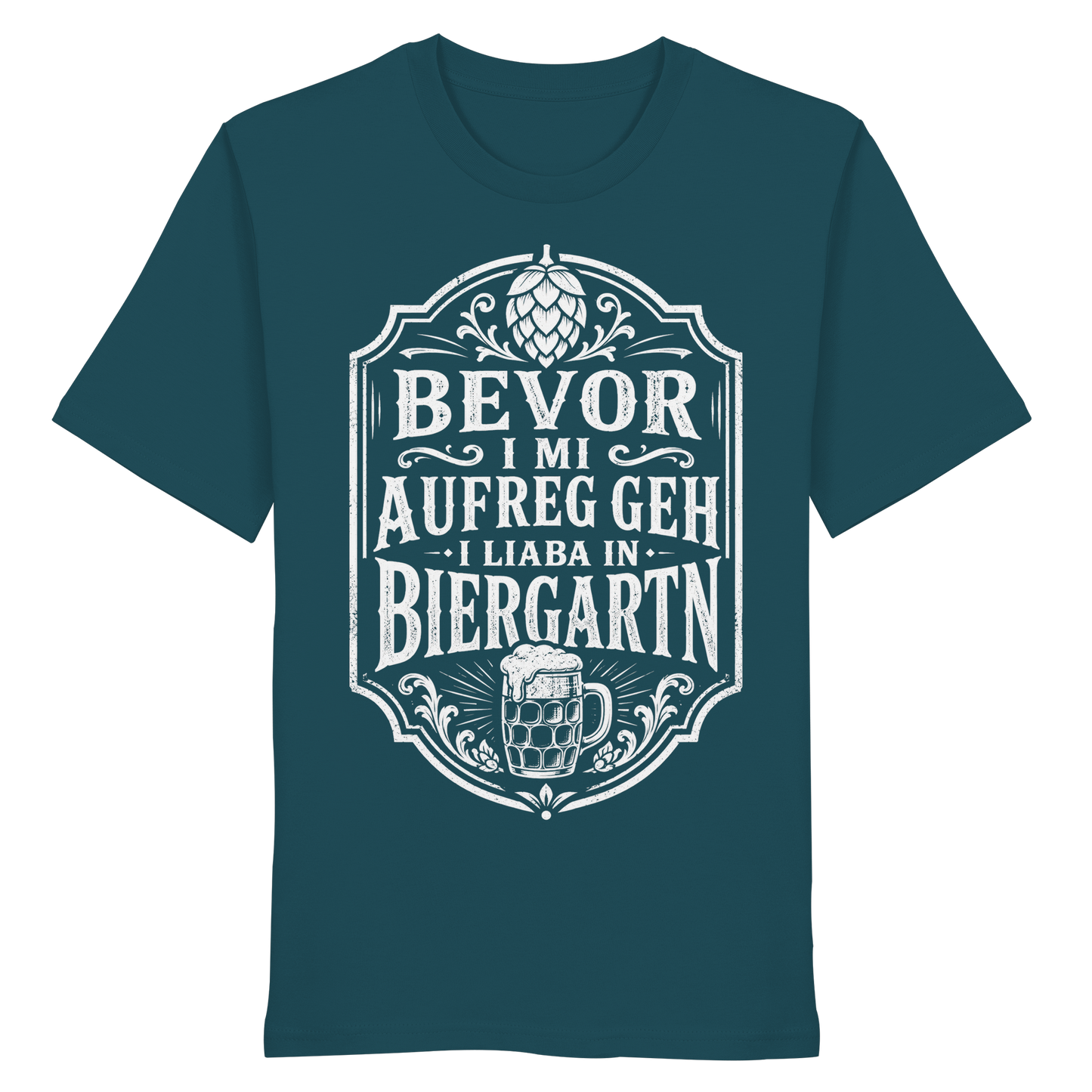 BEVOR I MI AUFREG, GEH I LIABA IN BIERGARTN - Organic Shirt