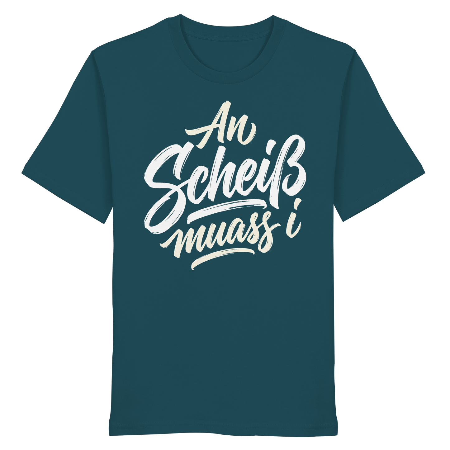 AN SCHEIß MUASS I - Organic Shirt - BayrischerHumor