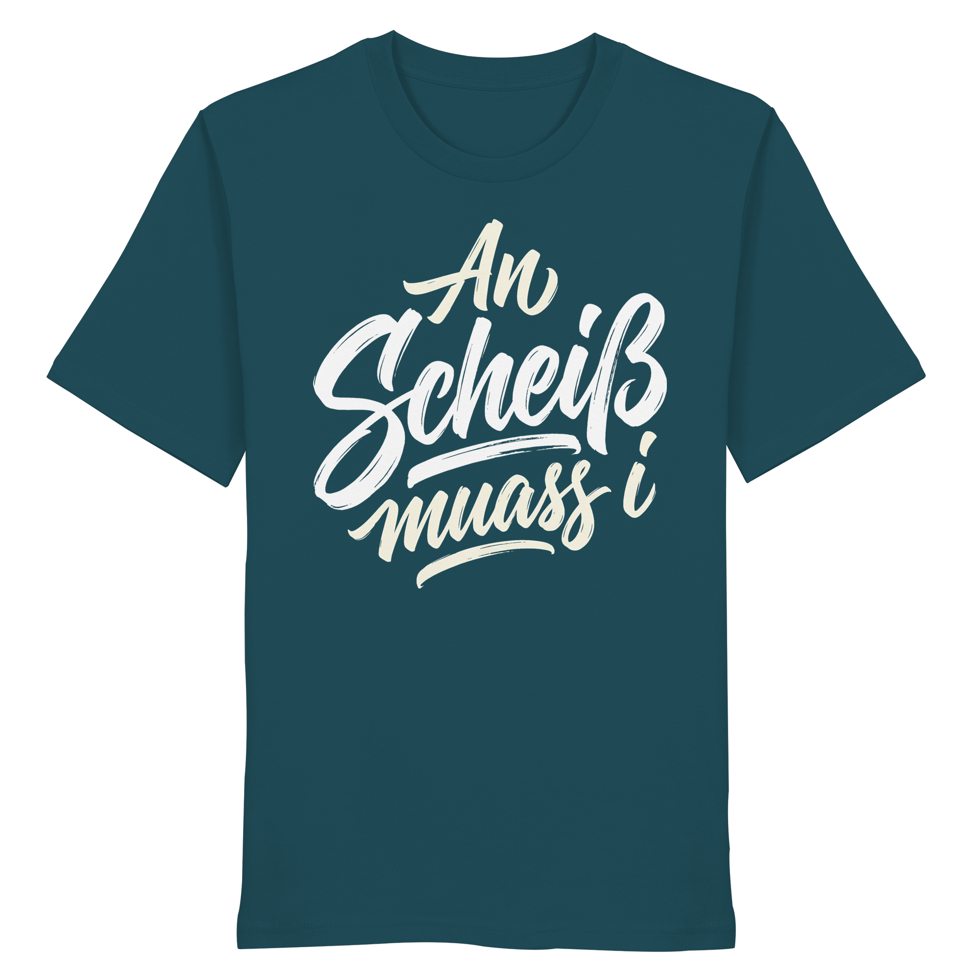 AN SCHEIß MUASS I - Organic Shirt - BayrischerHumor
