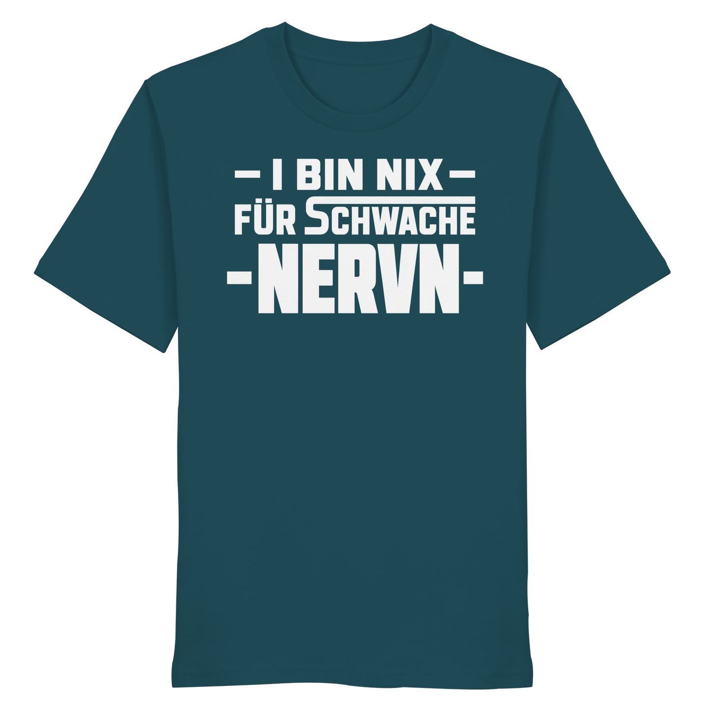 I BIN NIX FÜR SCHWACHE NERVN - Organic Shirt