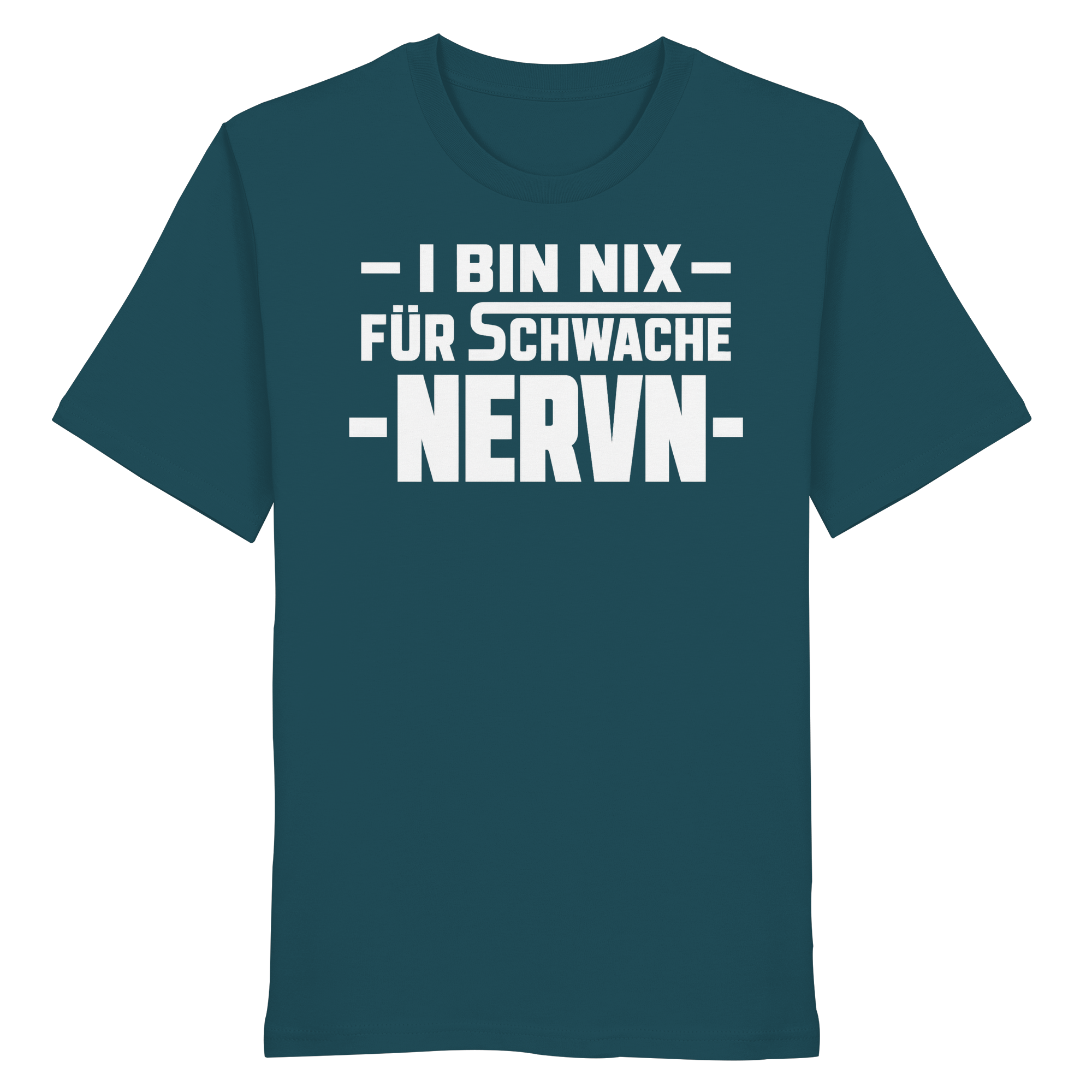 I BIN NIX FÜR SCHWACHE NERVN - Organic Shirt