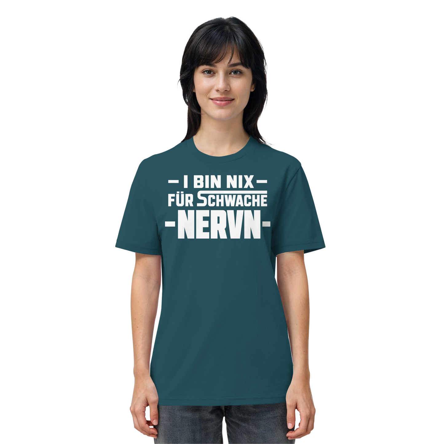 I BIN NIX FÜR SCHWACHE NERVN - Organic Shirt