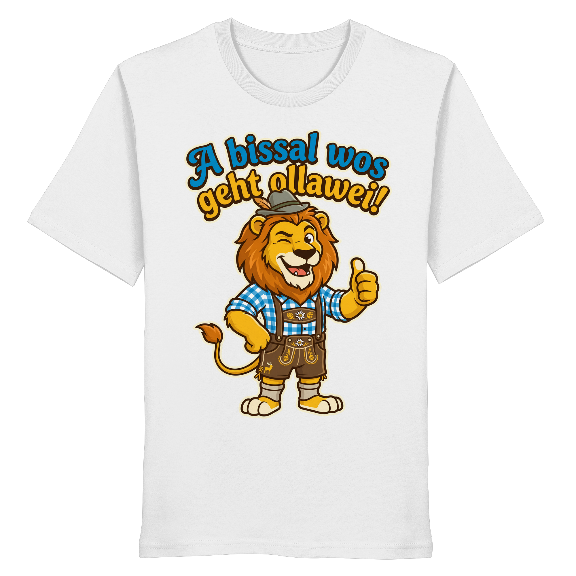 A BISSAL WOS GEHT OLLAWEI! - Organic Shirt