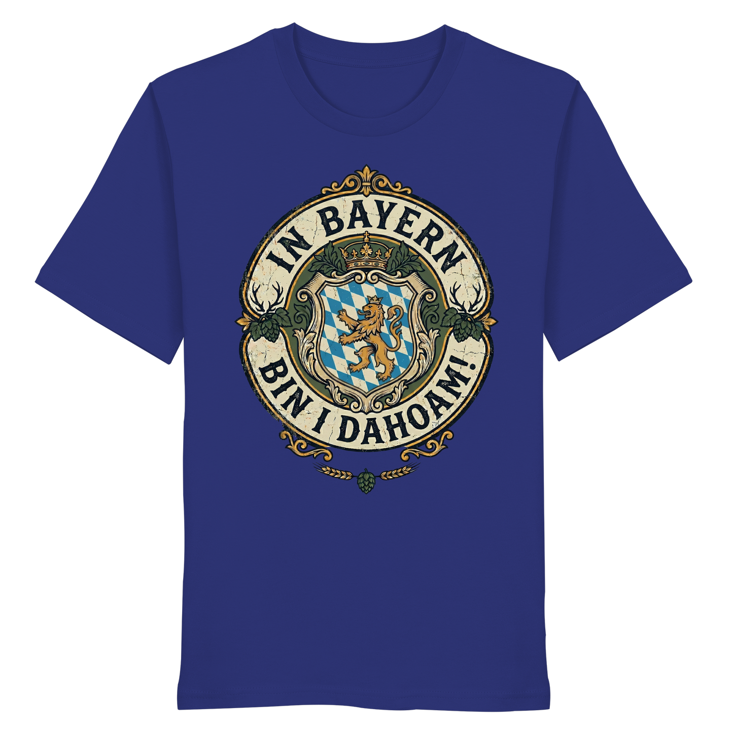 IN BAYERN BIN I DAHOAM! - Organic Shirt - BayrischerHumor