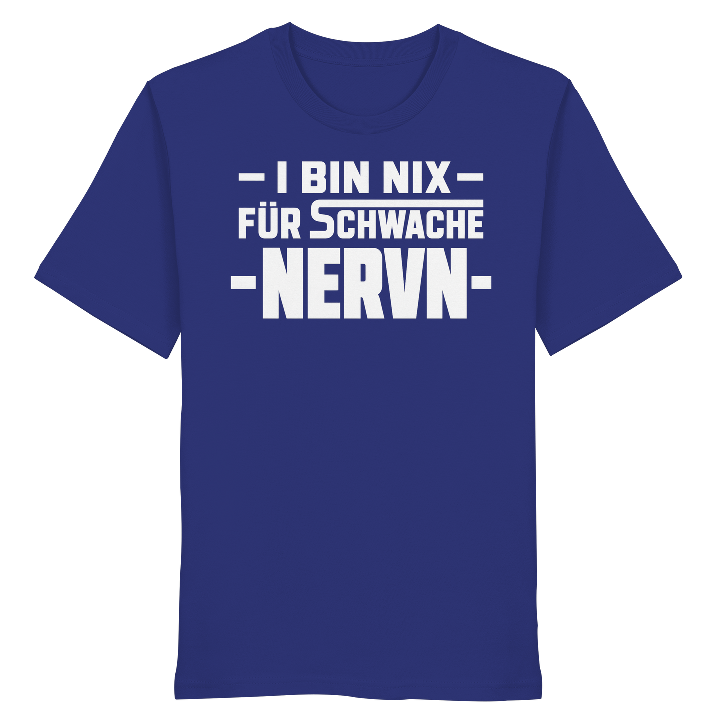 I BIN NIX FÜR SCHWACHE NERVN - Organic Shirt
