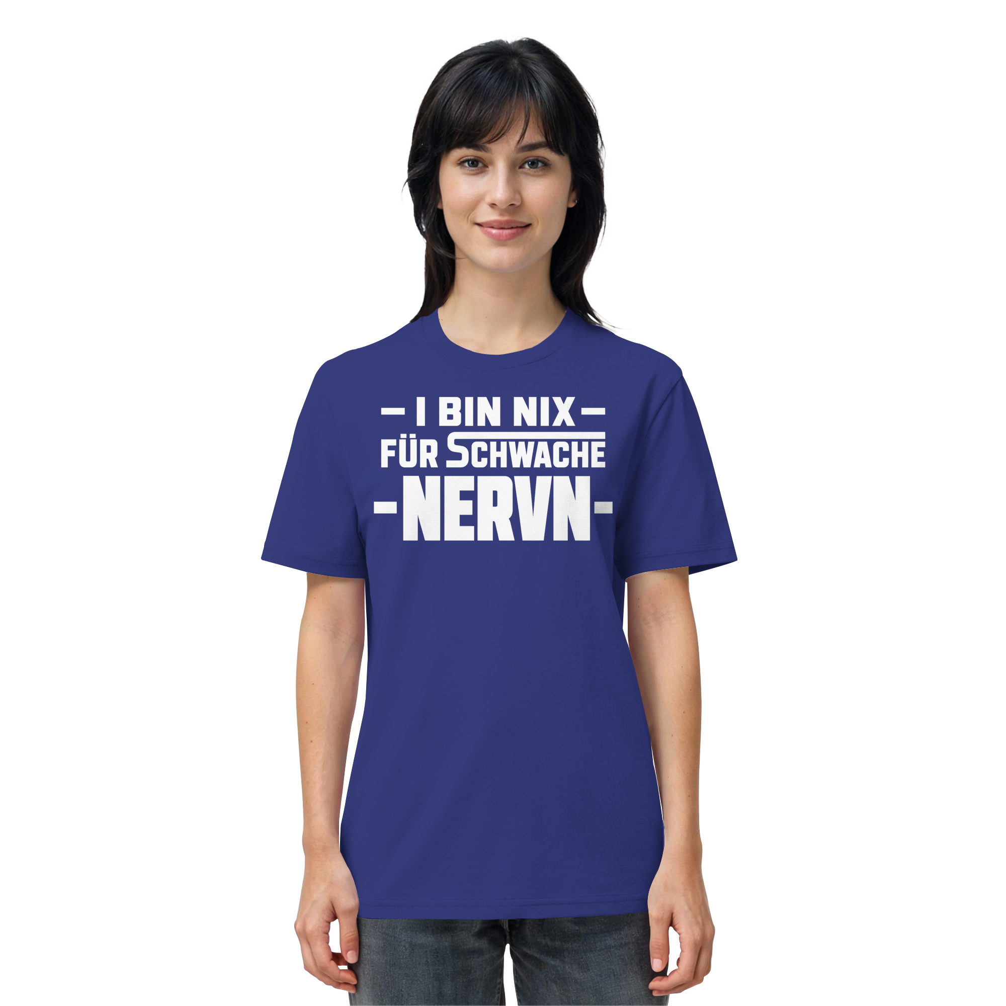 I BIN NIX FÜR SCHWACHE NERVN - Organic Shirt