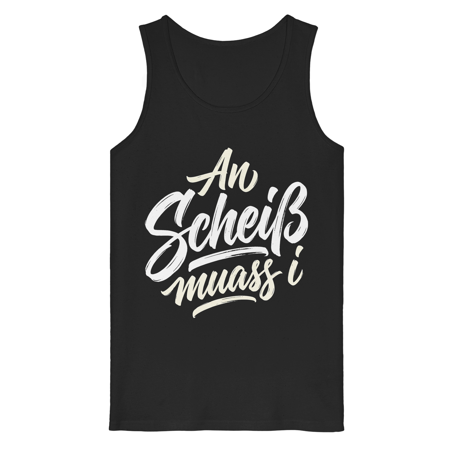 AN SCHEIß MUASS I - Organic Tank Top - BayrischerHumor