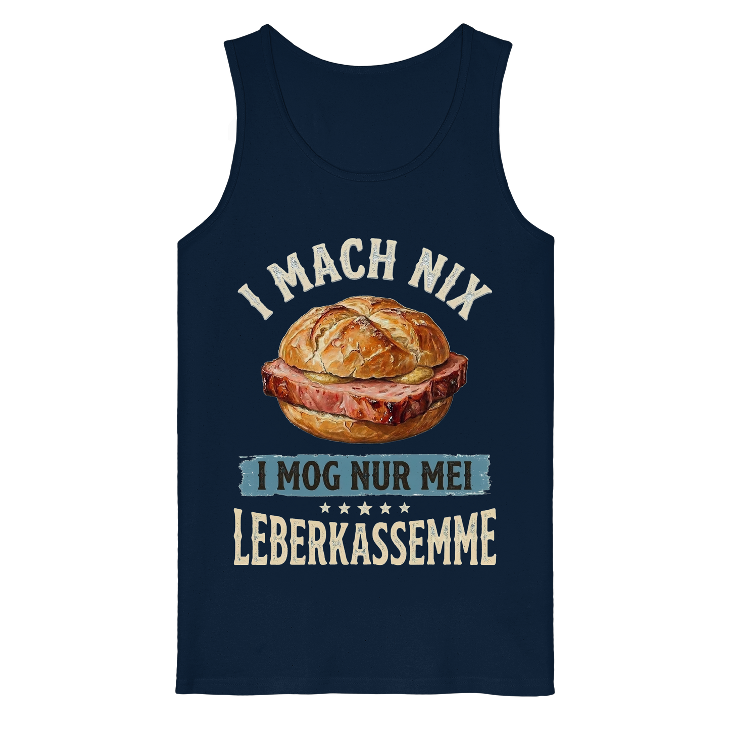 I MACH NIX - I MOG NUR MEI LEBERKASSEMME - Organic Tank Top - BayrischerHumor