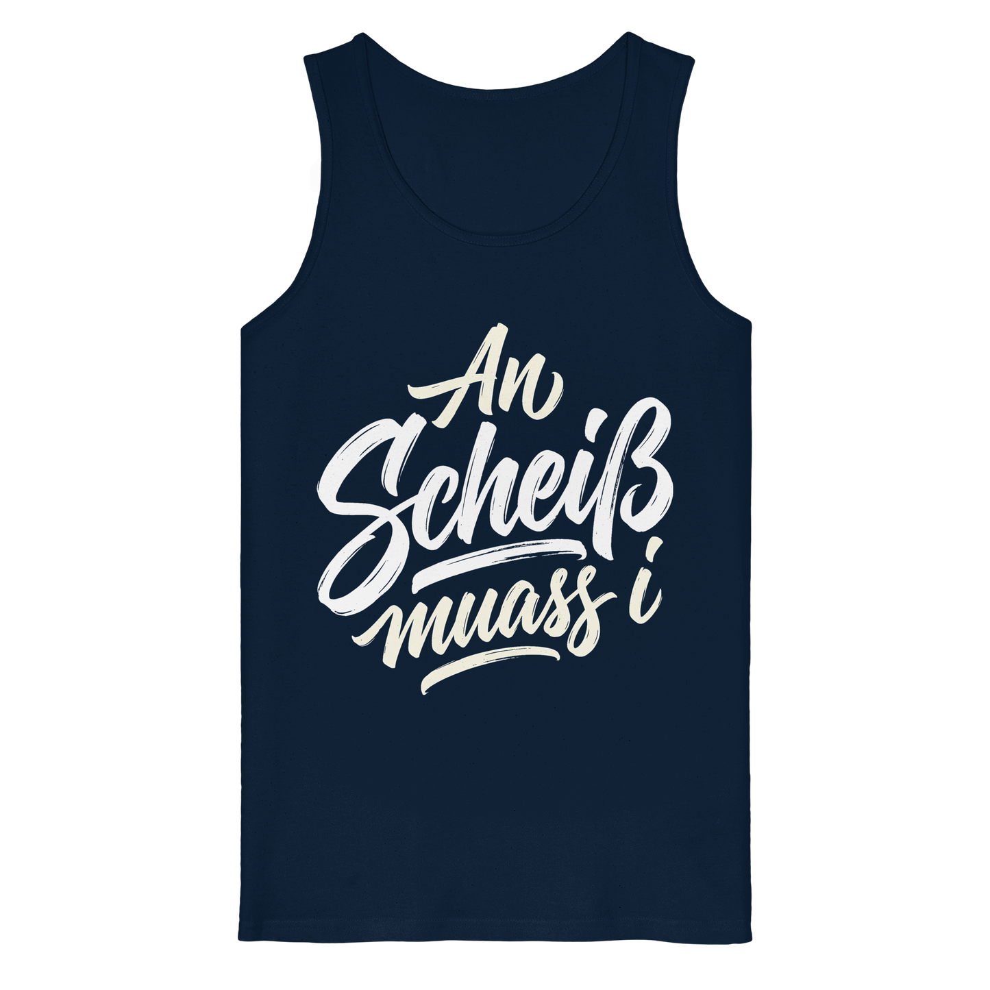 AN SCHEIß MUASS I - Organic Tank Top - BayrischerHumor