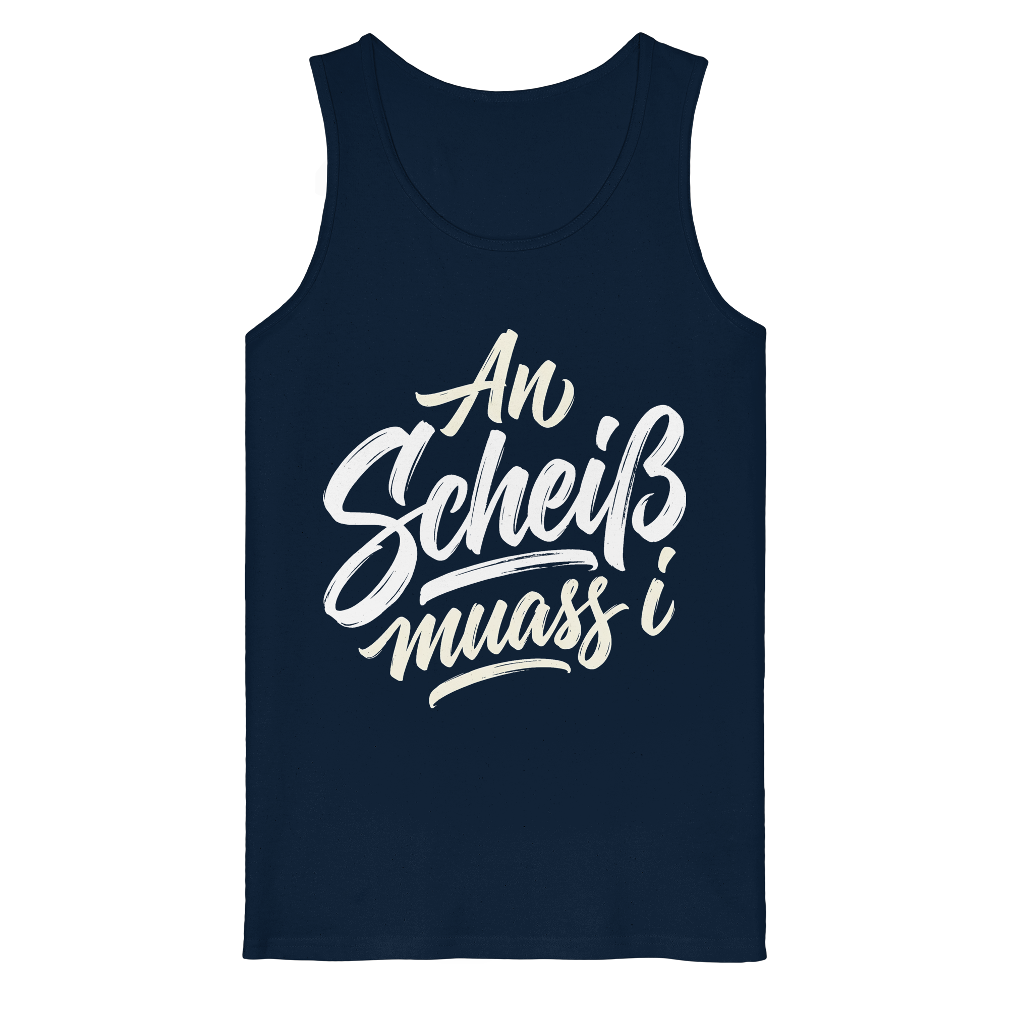 AN SCHEIß MUASS I - Organic Tank Top - BayrischerHumor