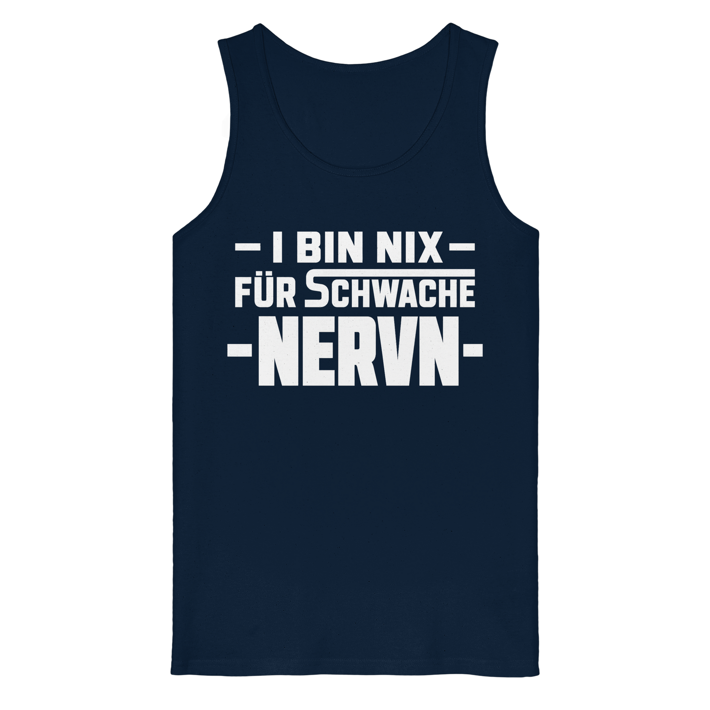I BIN NIX FÜR SCHWACHE NERVN - Organic Tank Top