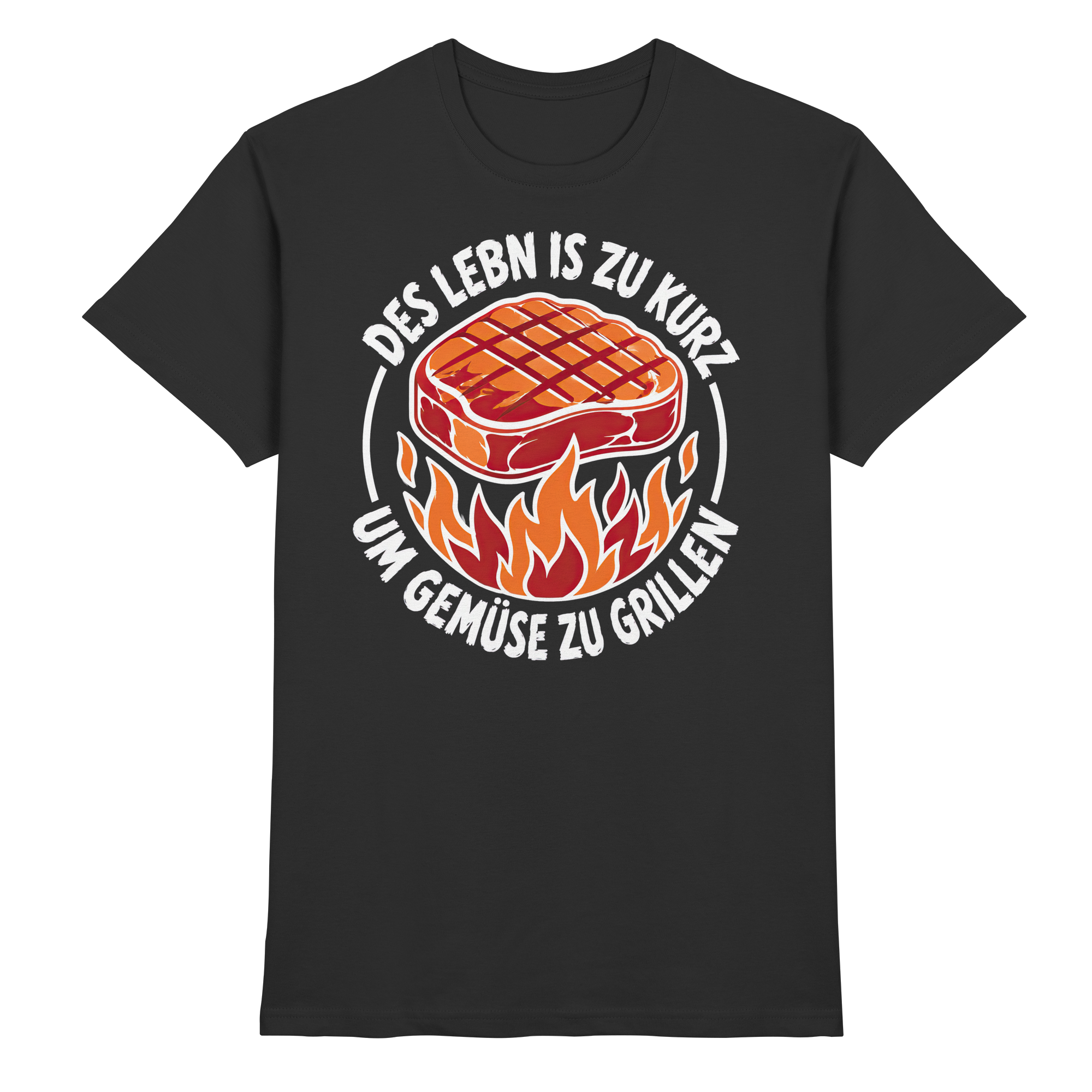 DES LEBN IS ZU KURZ - UM GEMÜSE ZU GRILLEN - Premium Shirt