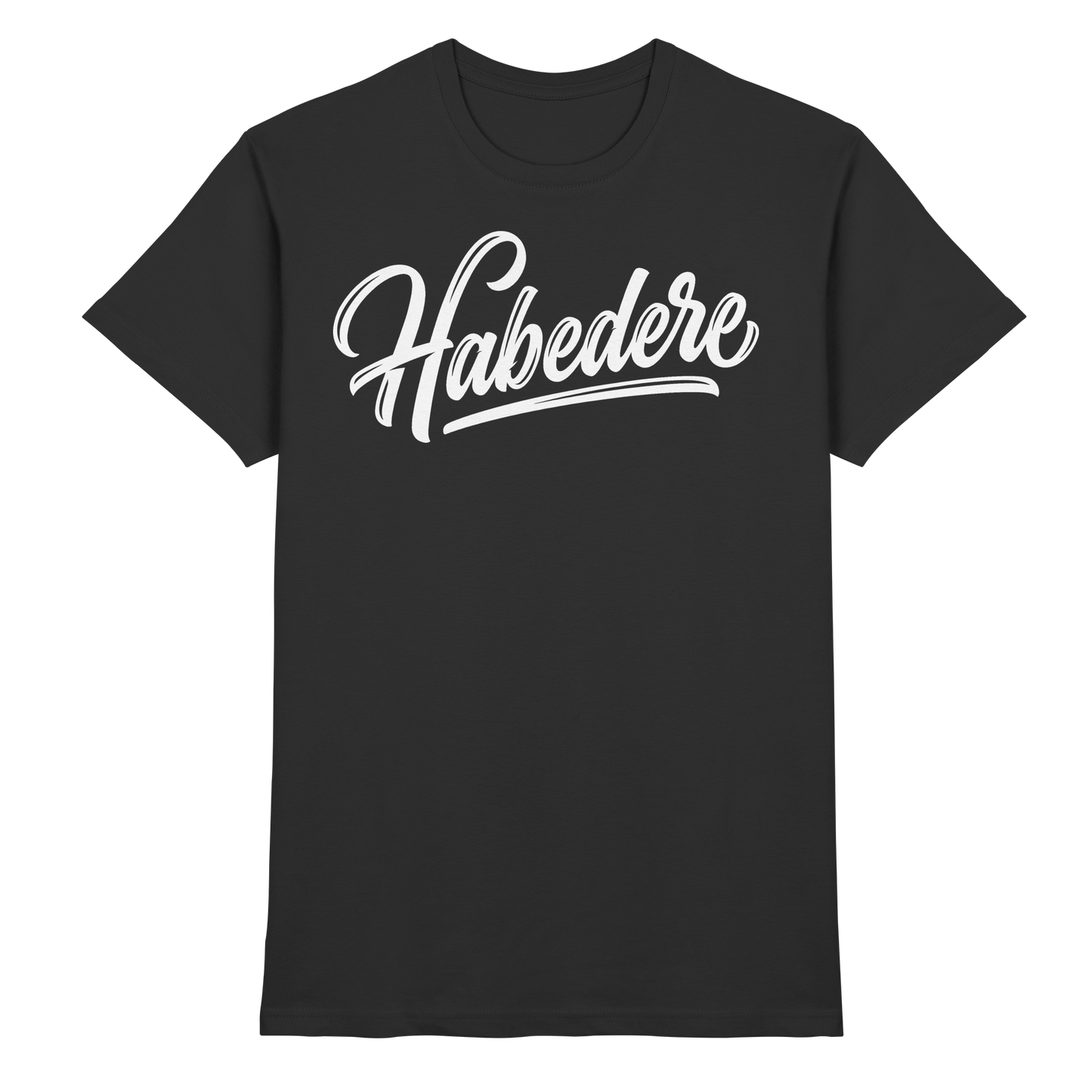 HABEDERE - Premium Shirt