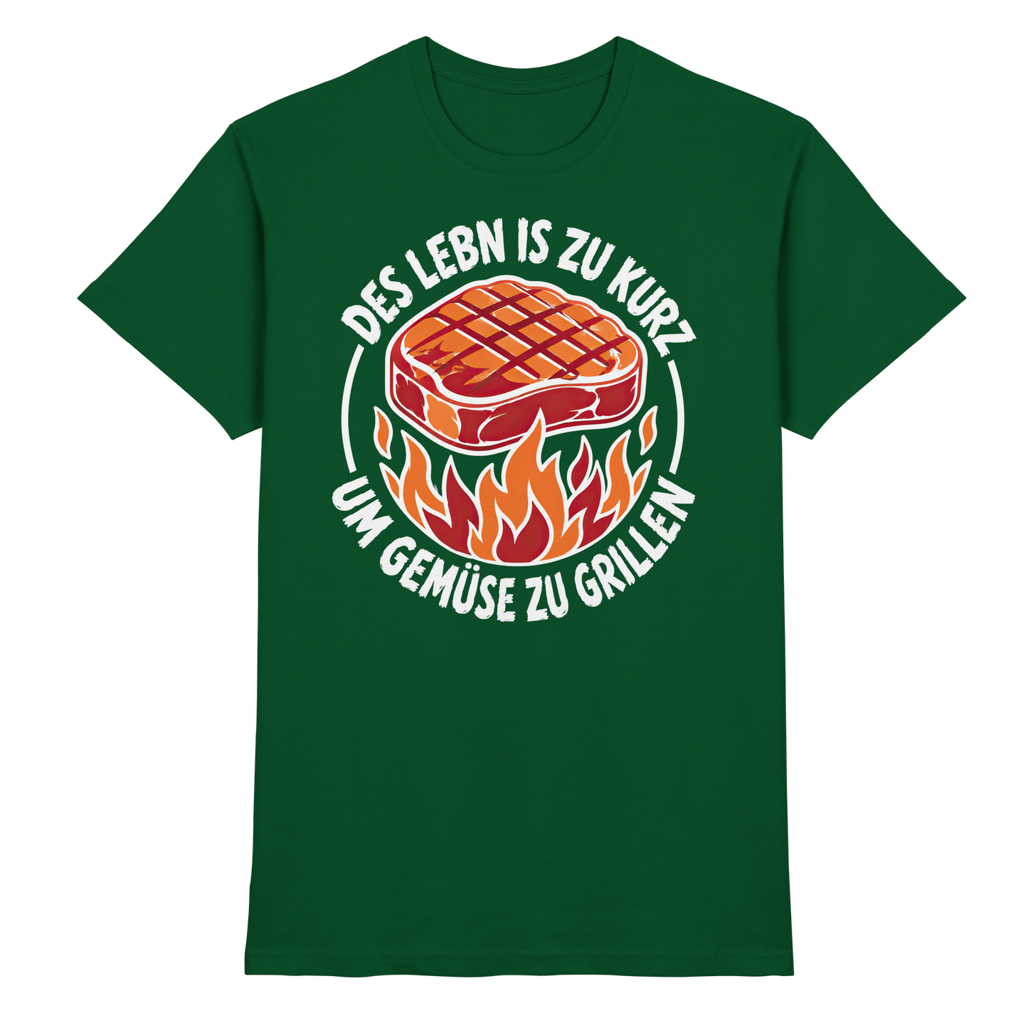 DES LEBN IS ZU KURZ - UM GEMÜSE ZU GRILLEN - Premium Shirt