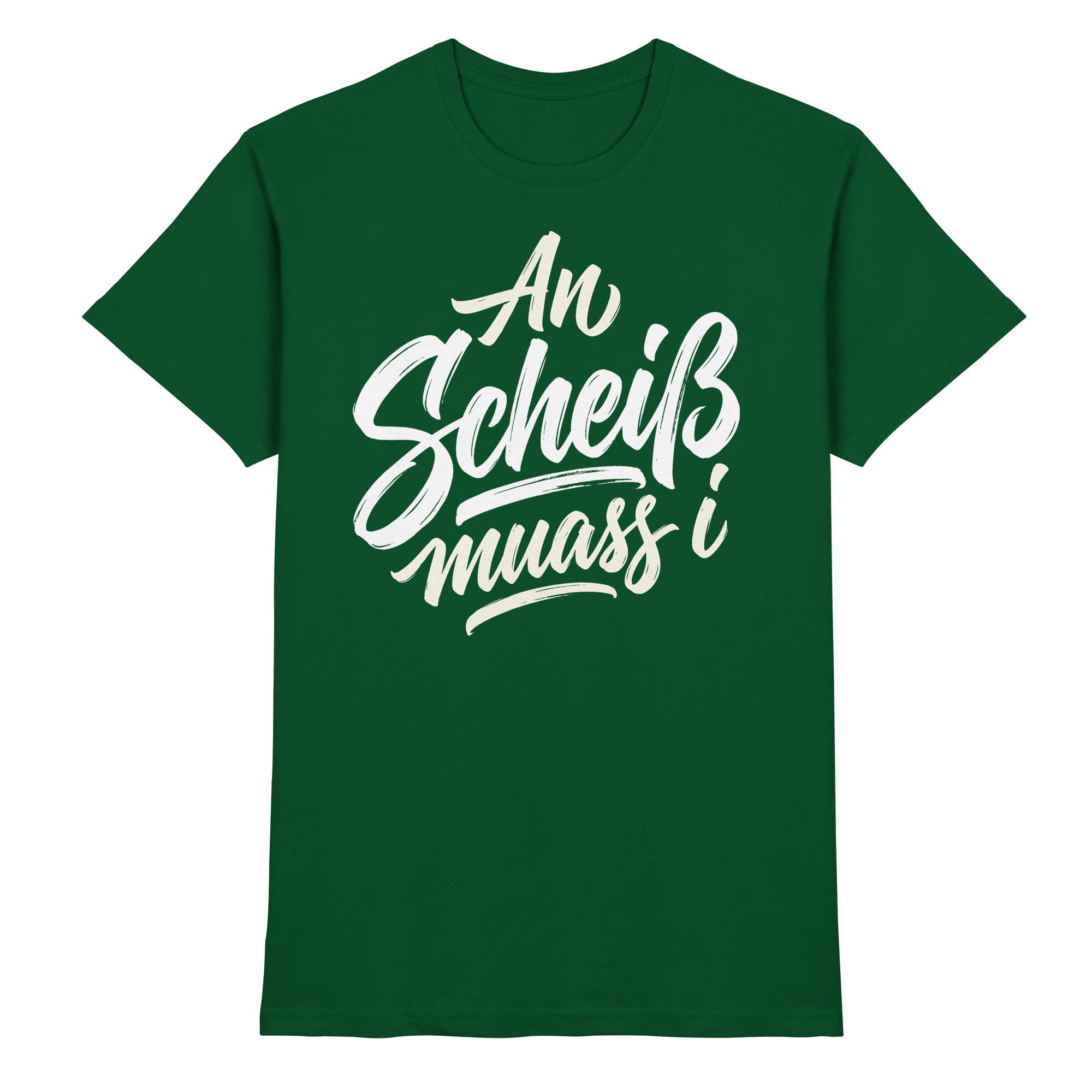AN SCHEIß MUASS I - Premium Shirt