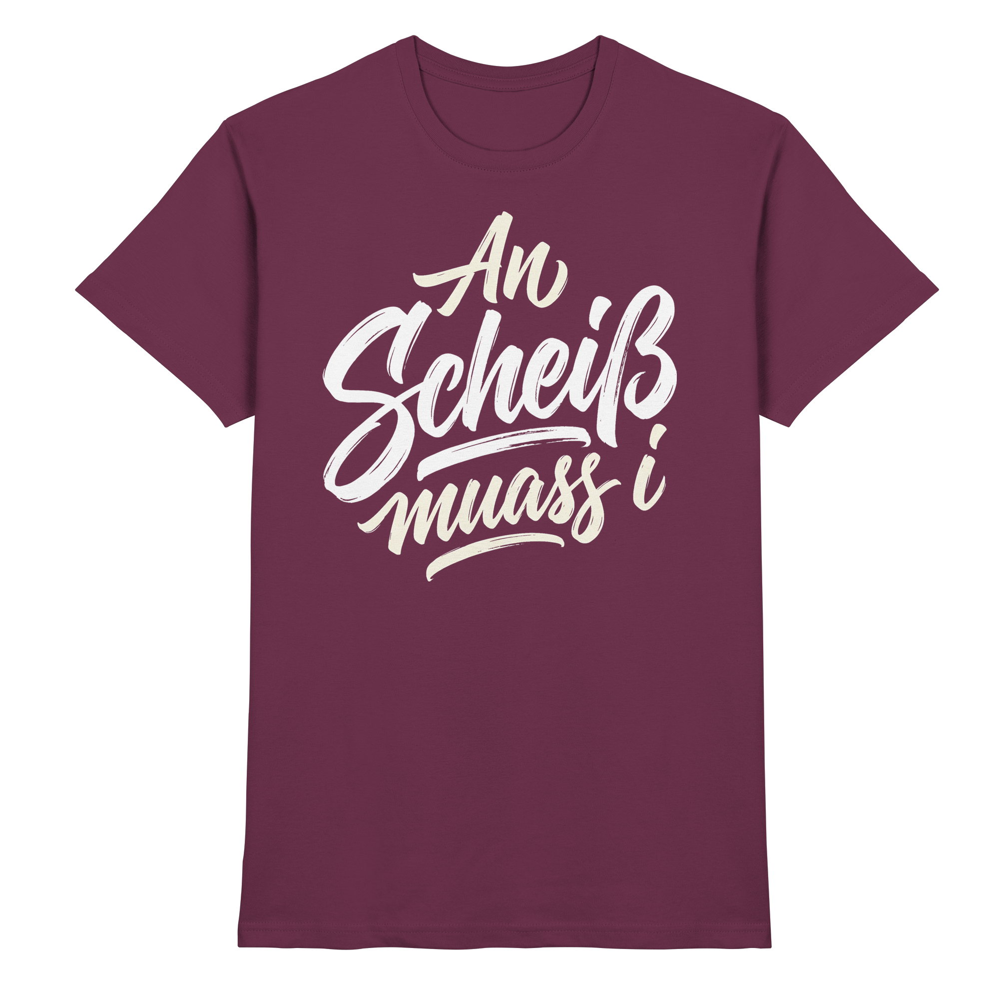 AN SCHEIß MUASS I - Premium Shirt
