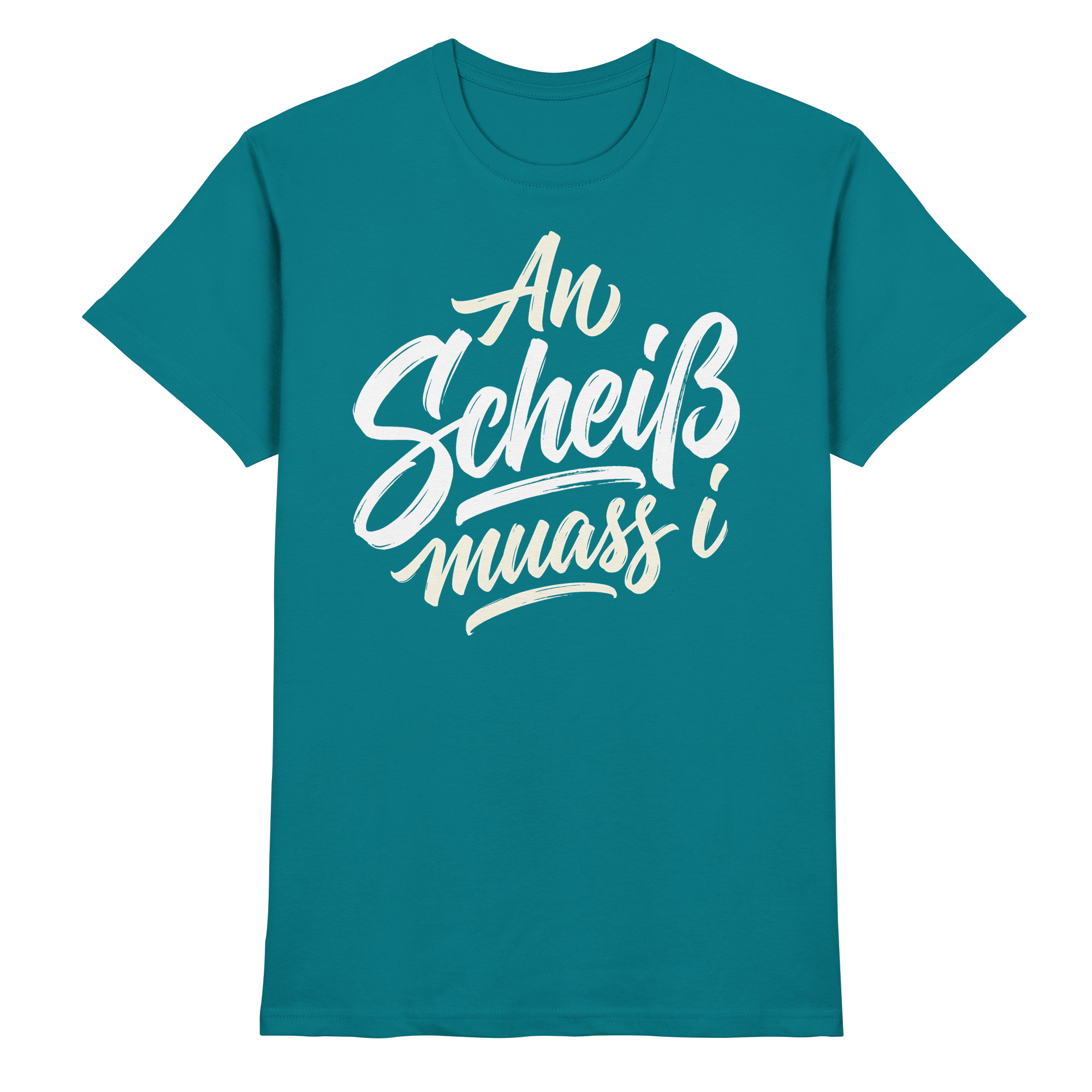 AN SCHEIß MUASS I - Premium Shirt