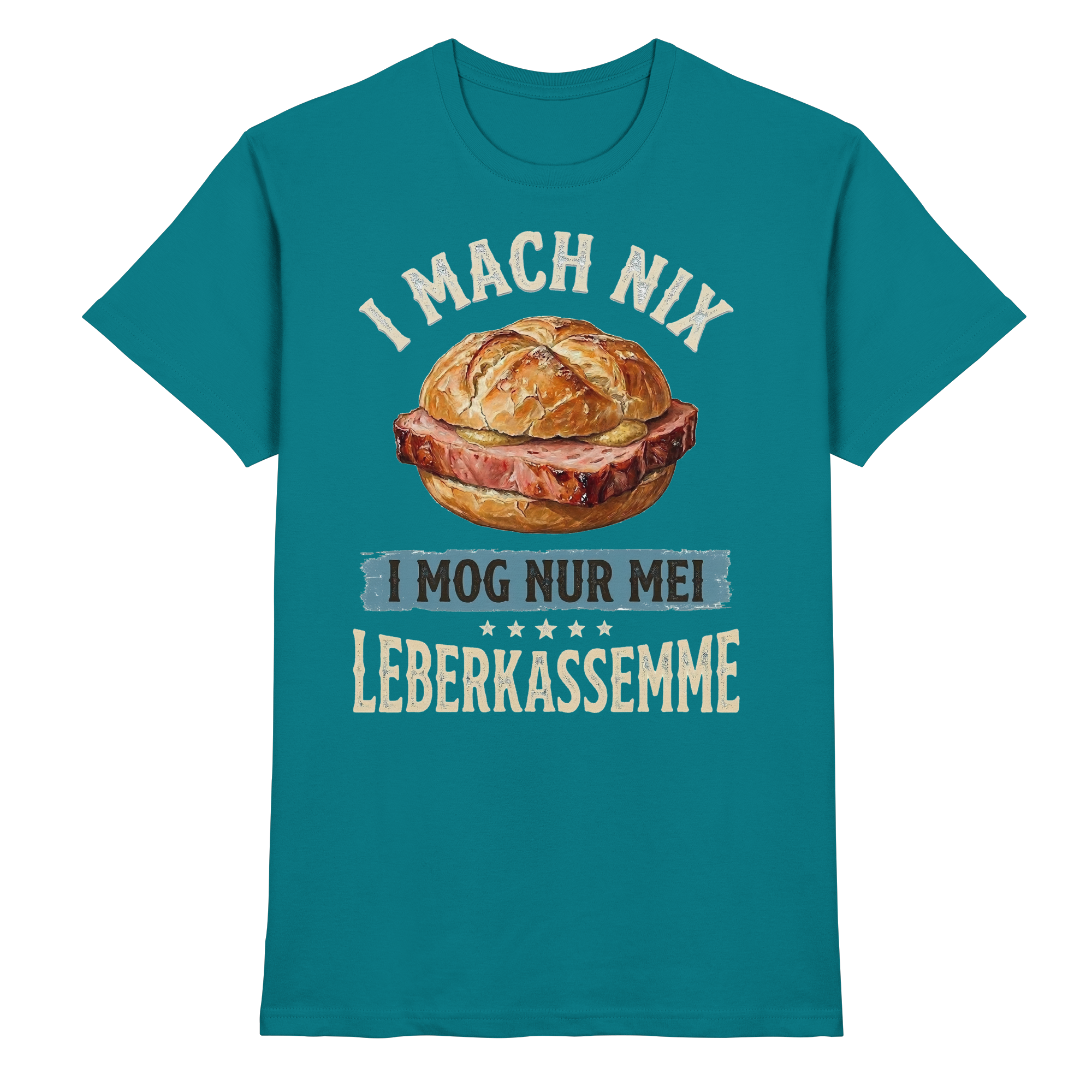 I MACH NIX - I MOG NUR MEI LEBERKASSEMME - Premium Shirt