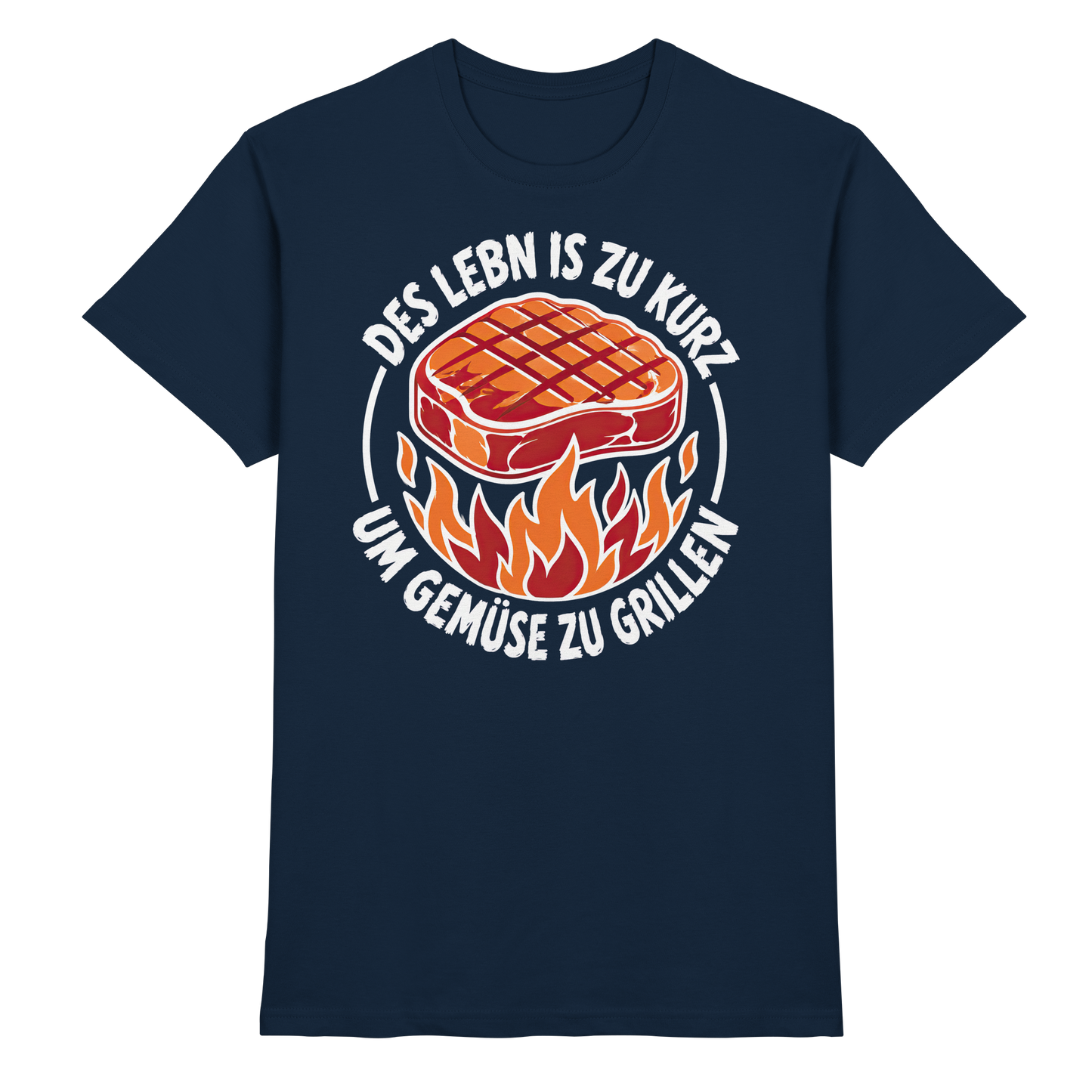 DES LEBN IS ZU KURZ - UM GEMÜSE ZU GRILLEN - Premium Shirt