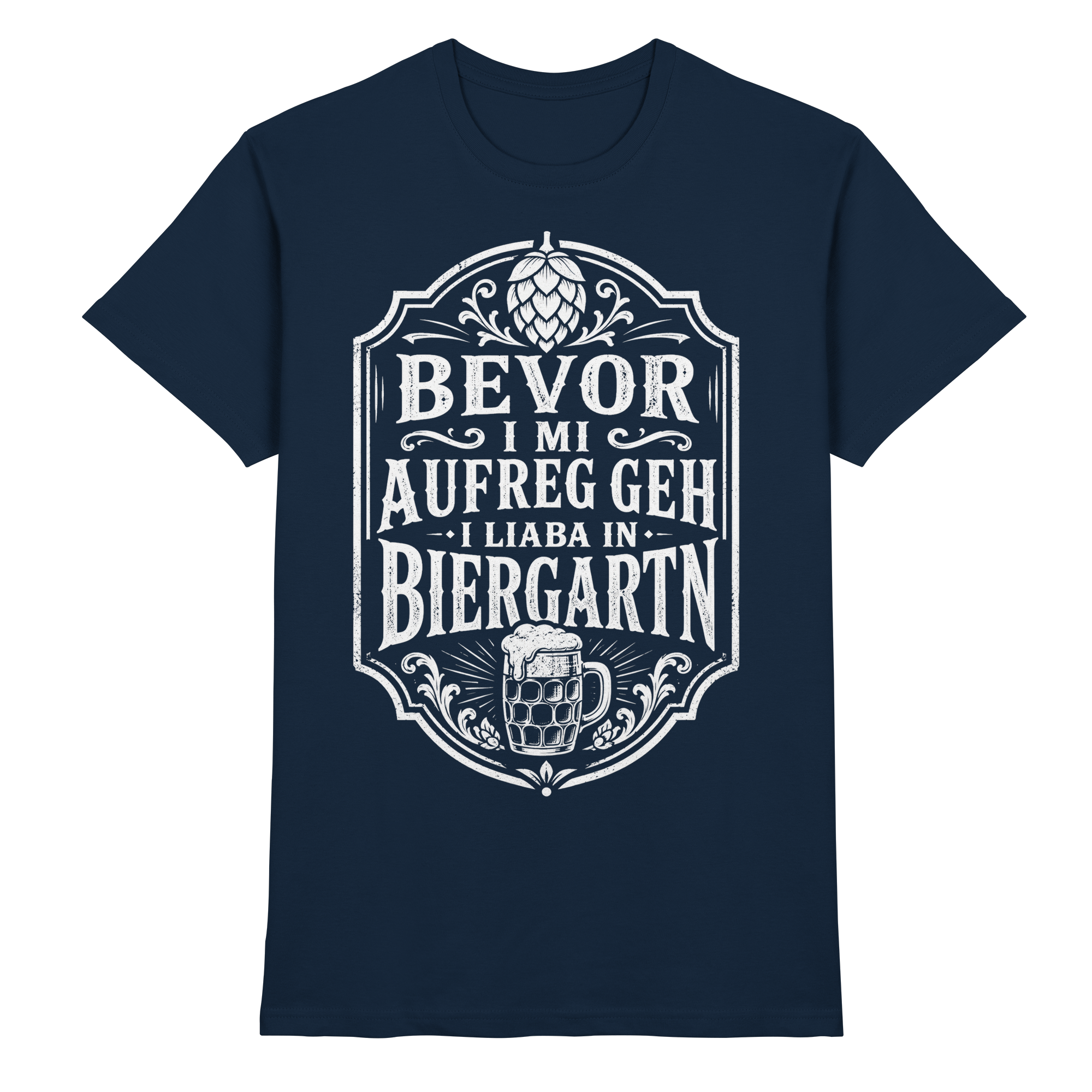 BEVOR I MI AUFREG, GEH I LIABA IN BIERGARTN - Premium Shirt