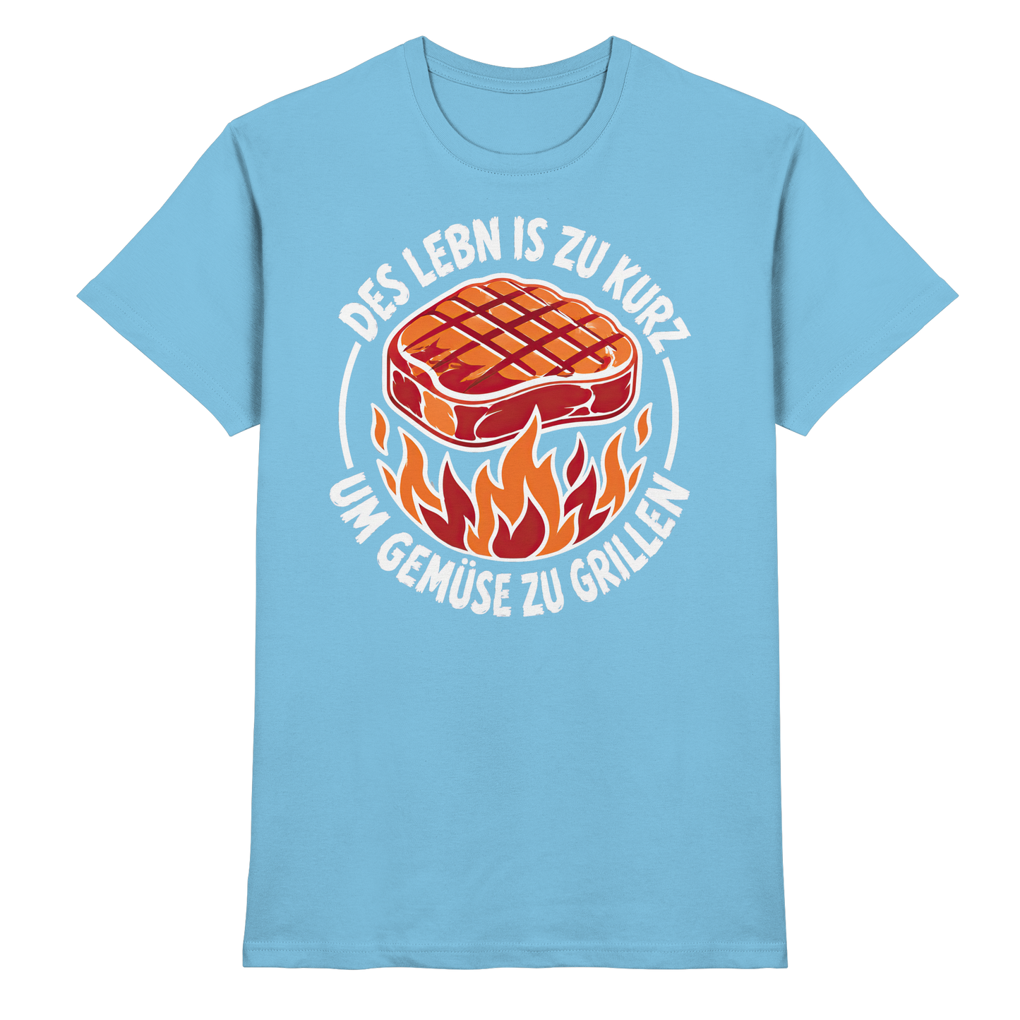 DES LEBN IS ZU KURZ - UM GEMÜSE ZU GRILLEN - Premium Shirt