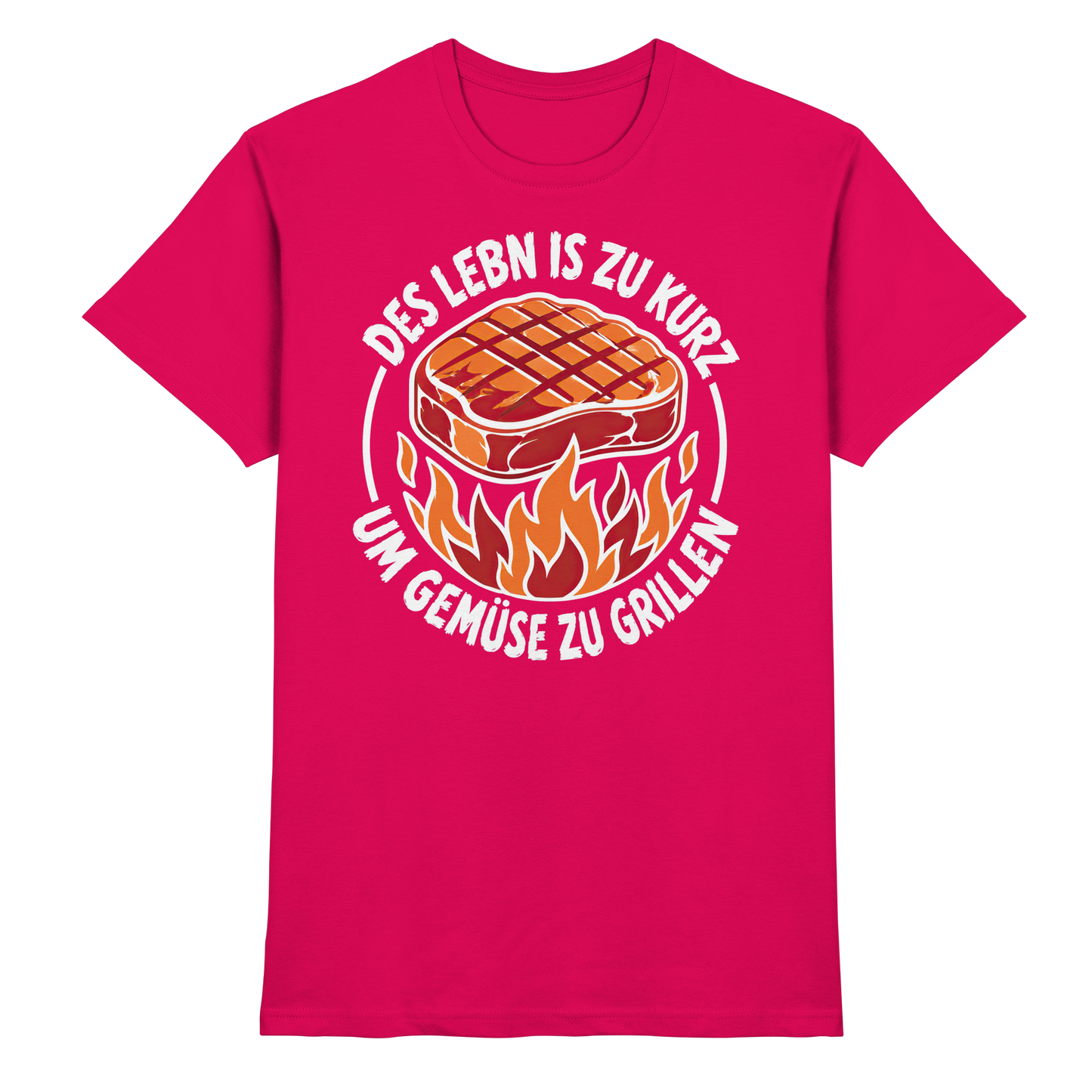 DES LEBN IS ZU KURZ - UM GEMÜSE ZU GRILLEN - Premium Shirt