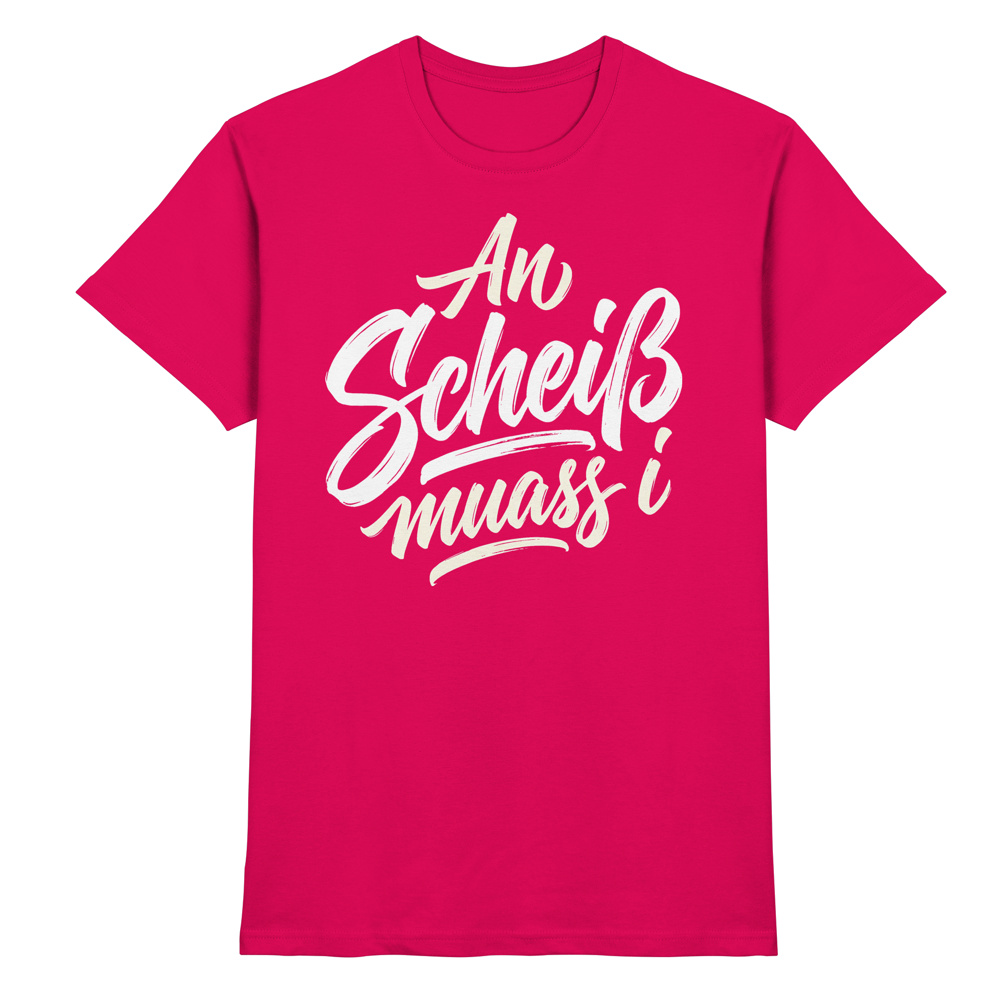 AN SCHEIß MUASS I - Premium Shirt