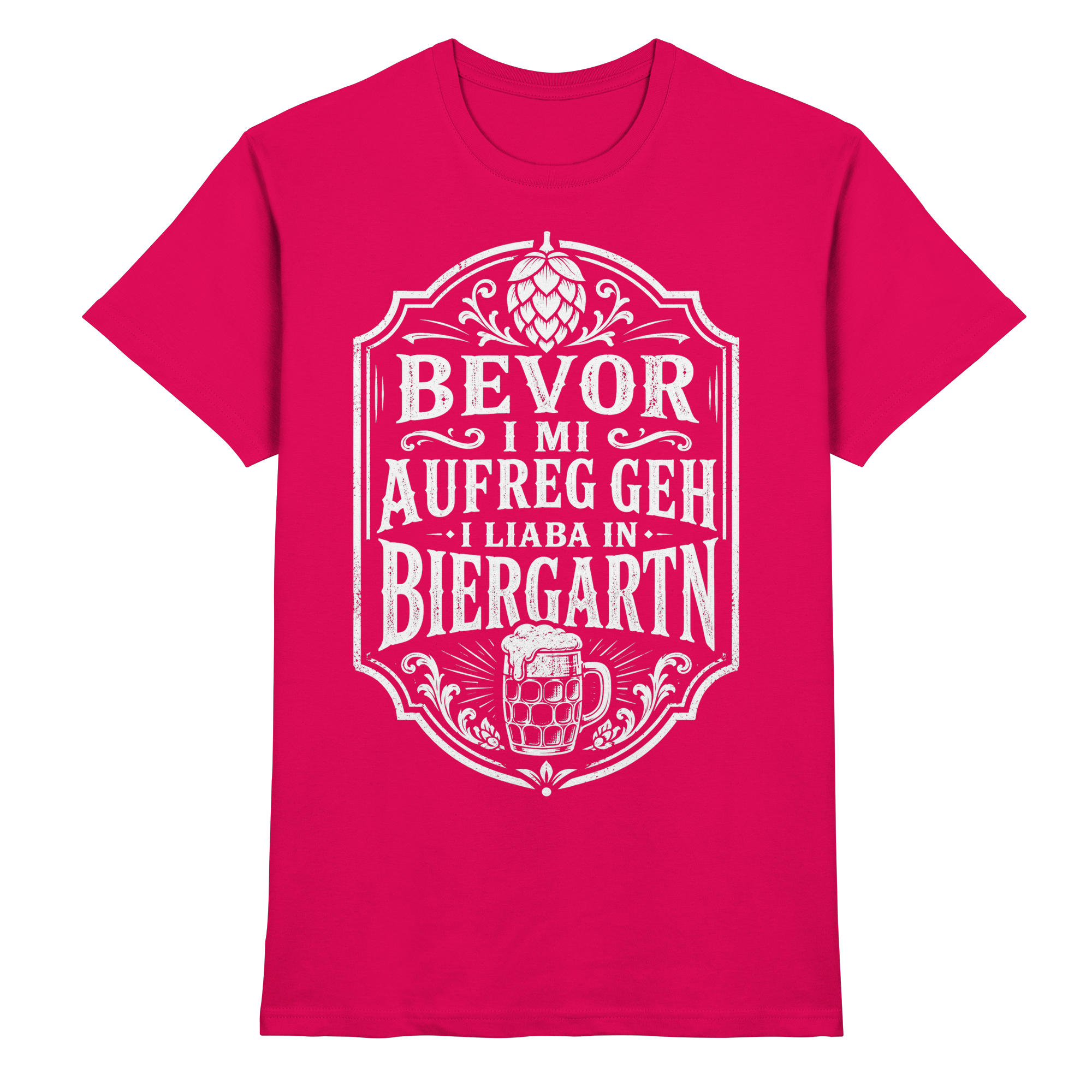 BEVOR I MI AUFREG, GEH I LIABA IN BIERGARTN - Premium Shirt