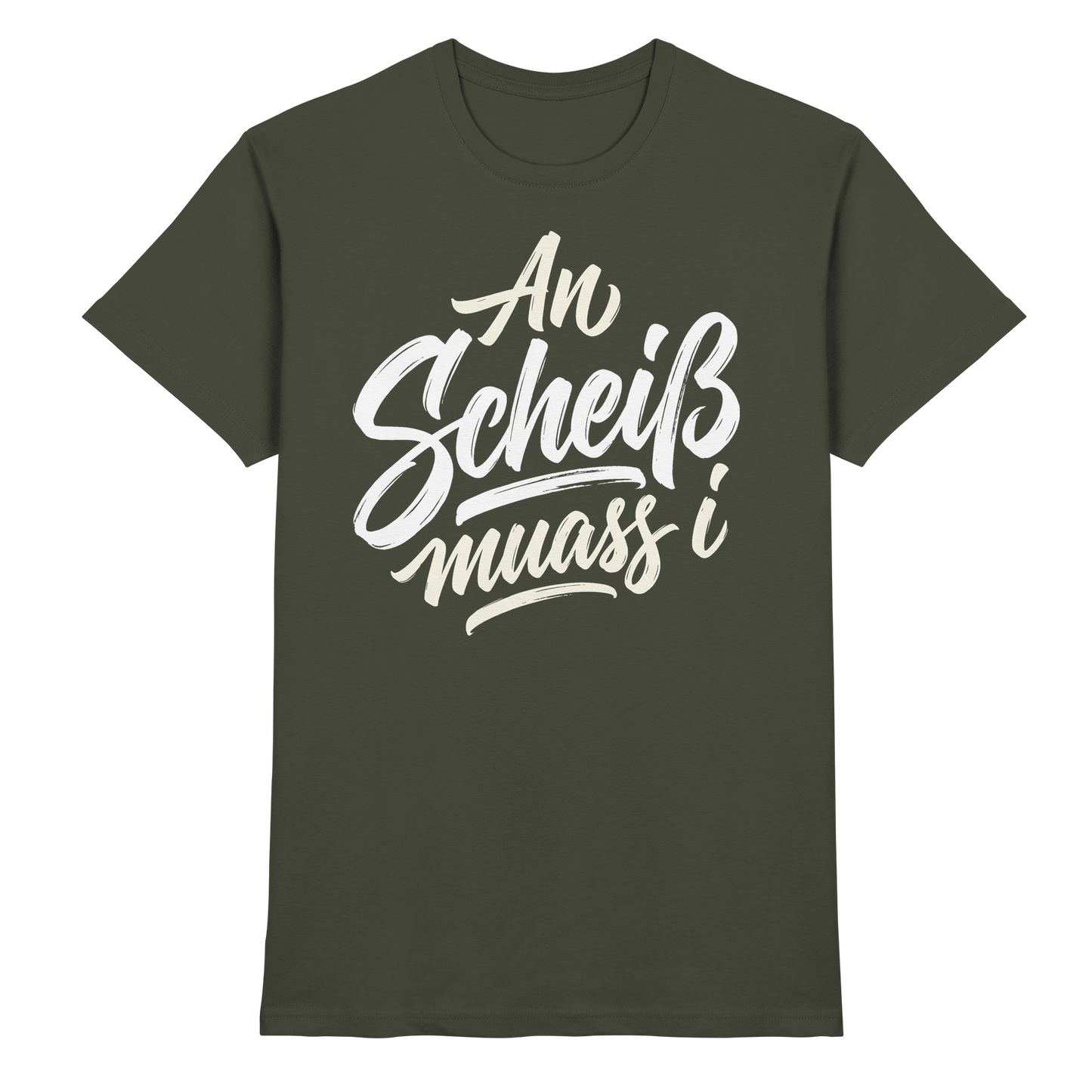 AN SCHEIß MUASS I - Premium Shirt