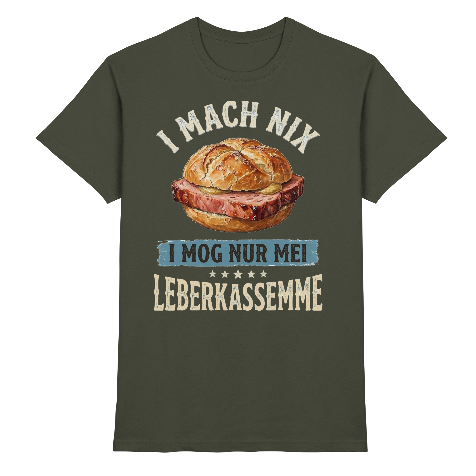I MACH NIX - I MOG NUR MEI LEBERKASSEMME - Premium Shirt
