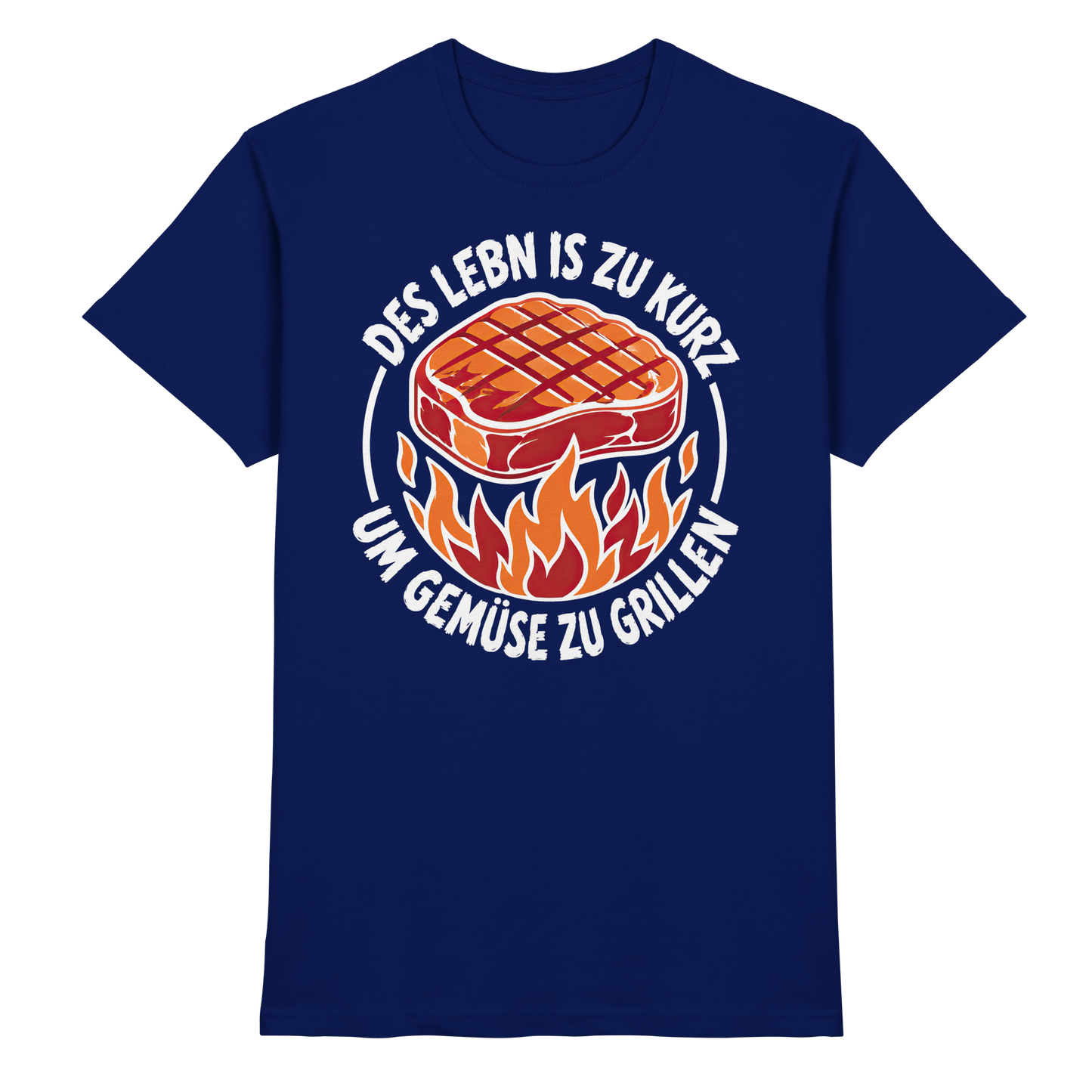 DES LEBN IS ZU KURZ - UM GEMÜSE ZU GRILLEN - Premium Shirt