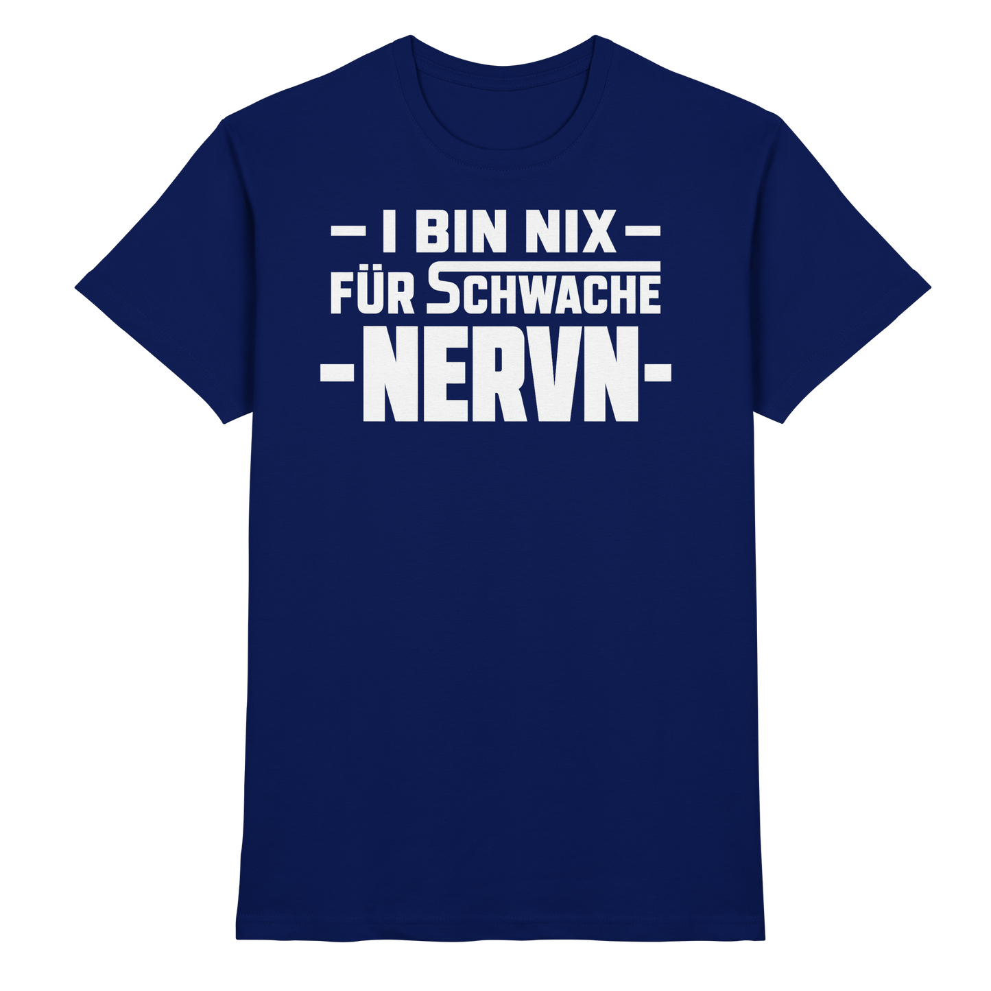 I BIN NIX FÜR SCHWACHE NERVN - Premium Shirt