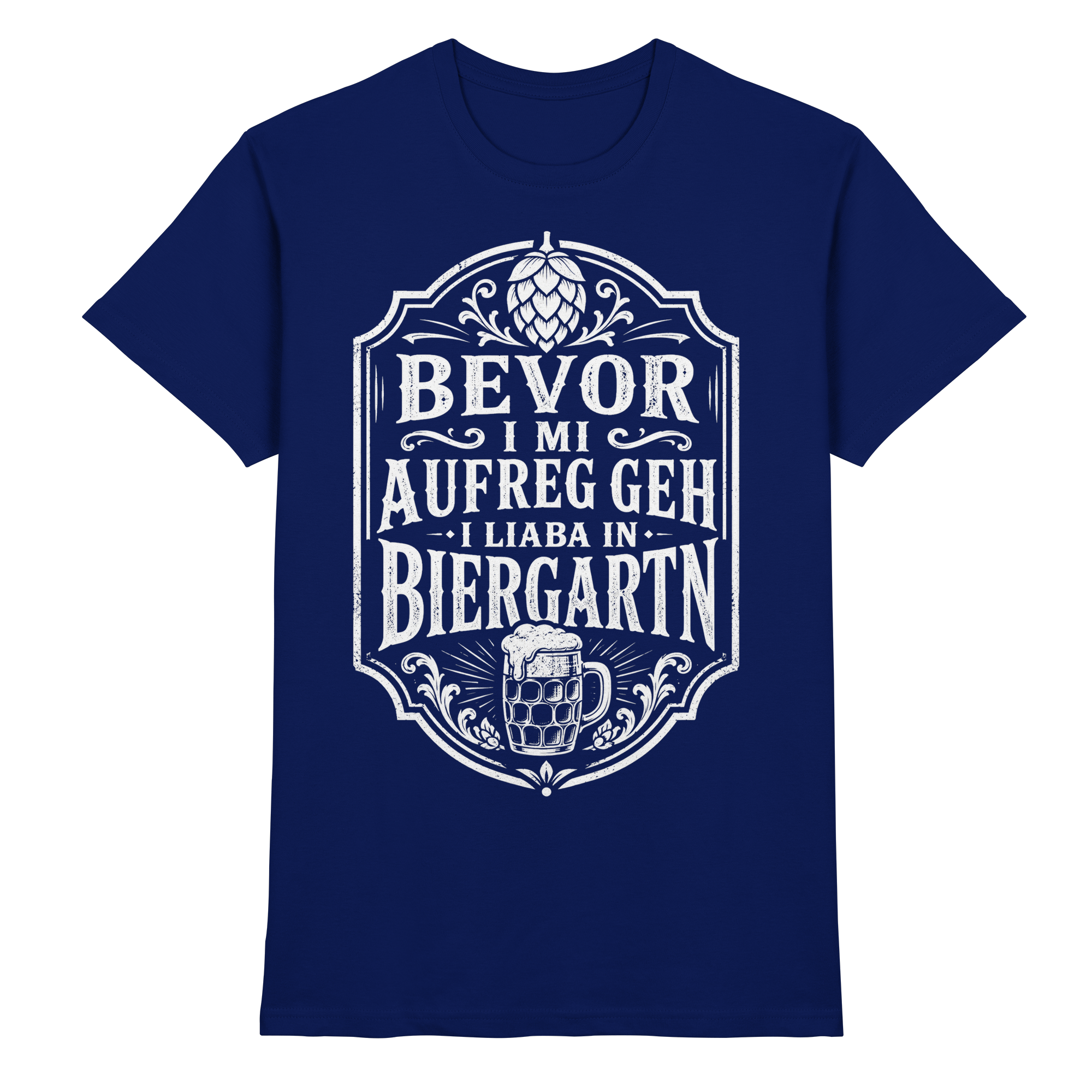 BEVOR I MI AUFREG, GEH I LIABA IN BIERGARTN - Premium Shirt