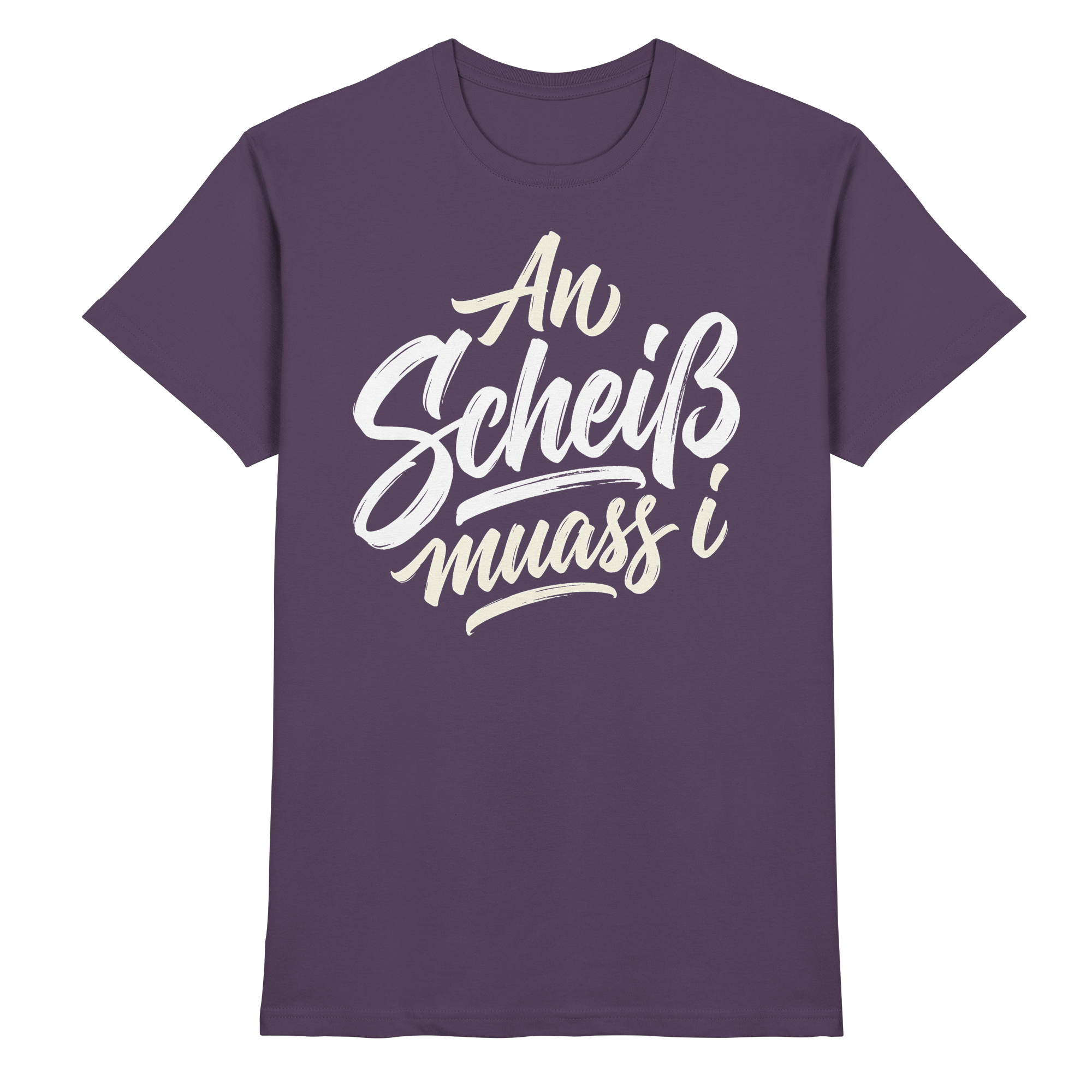AN SCHEIß MUASS I - Premium Shirt