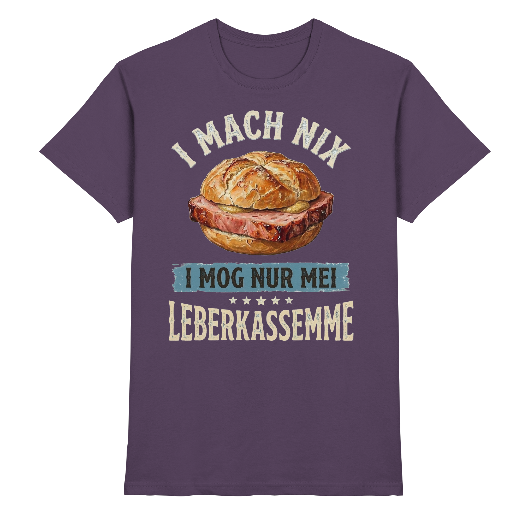 I MACH NIX - I MOG NUR MEI LEBERKASSEMME - Premium Shirt
