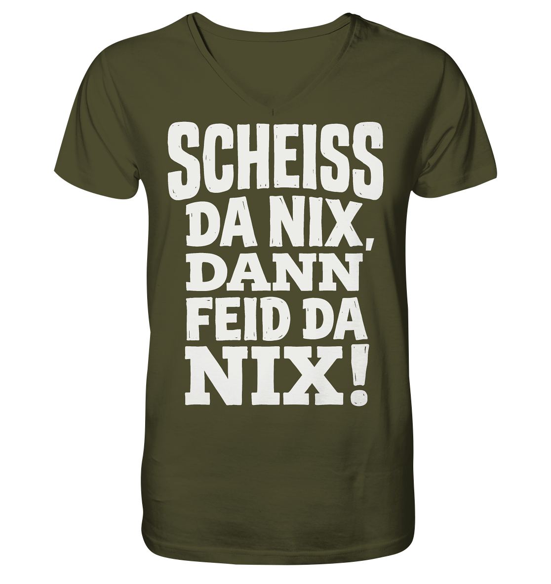 SCHEISS DA NIX, DANN FEID DA NIX! - V-Neck Shirt - BayrischerHumor