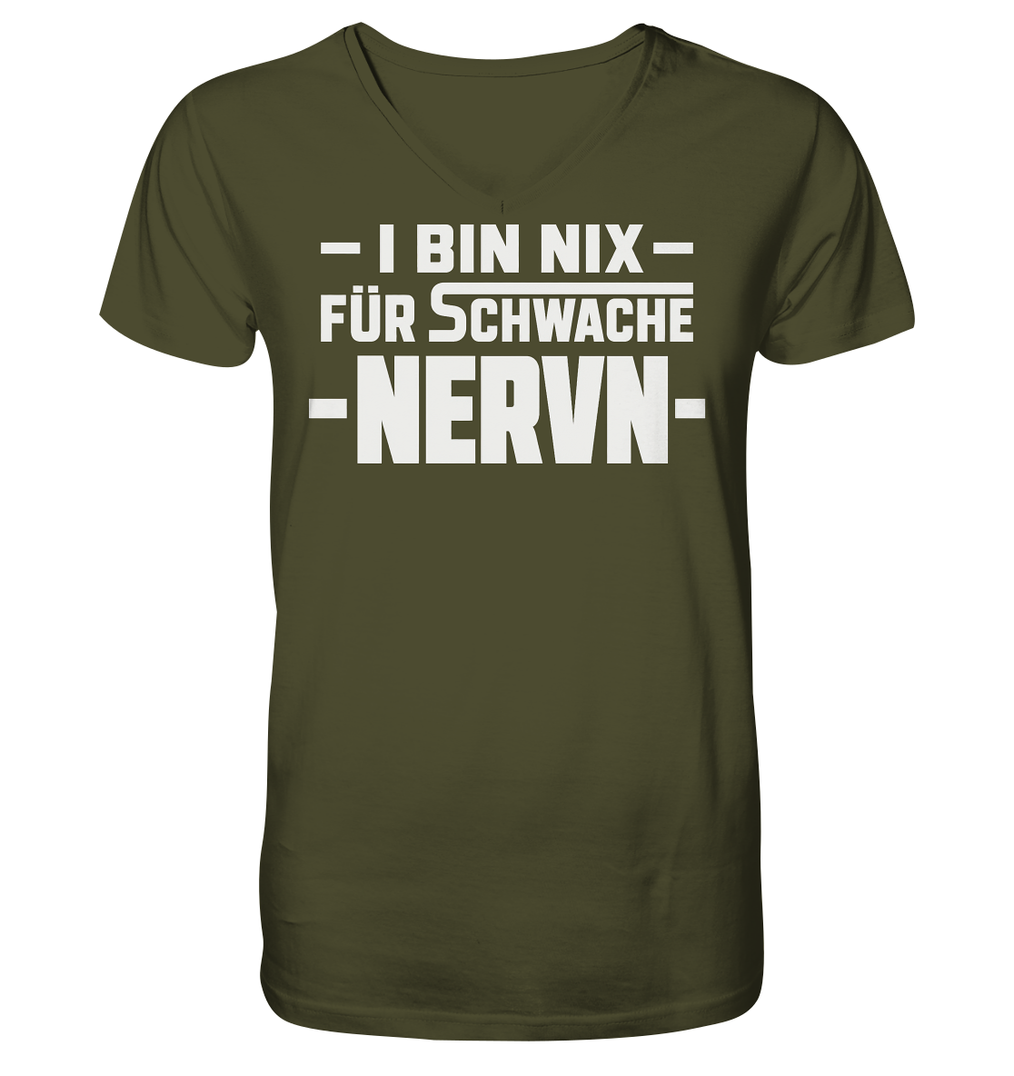 I BIN NIX FÜR SCHWACHE NERVN - V-Neck Shirt
