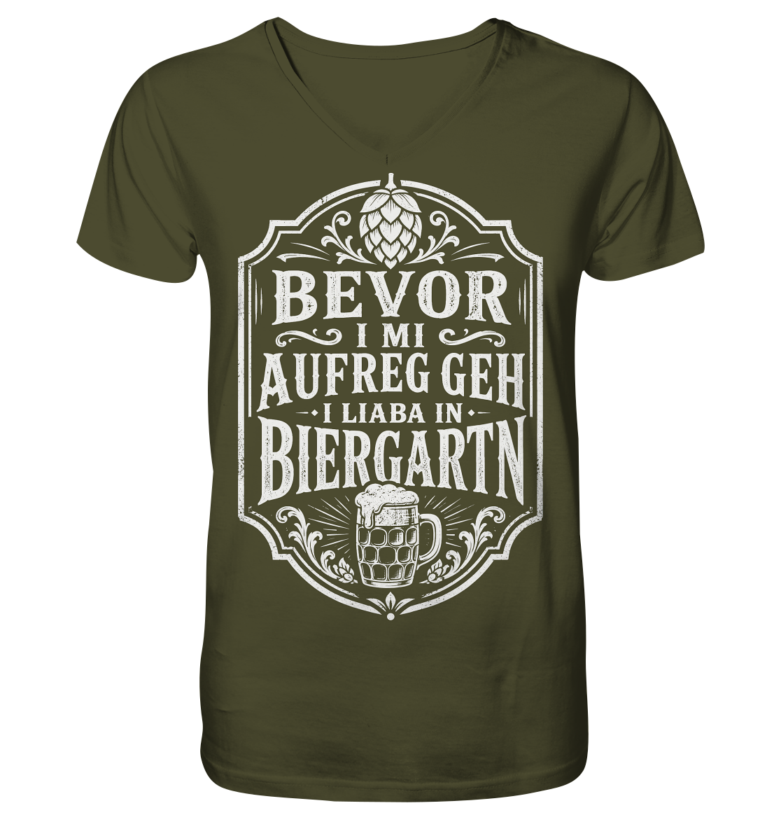 BEVOR I MI AUFREG, GEH I LIABA IN BIERGARTN - V-Neck Shirt