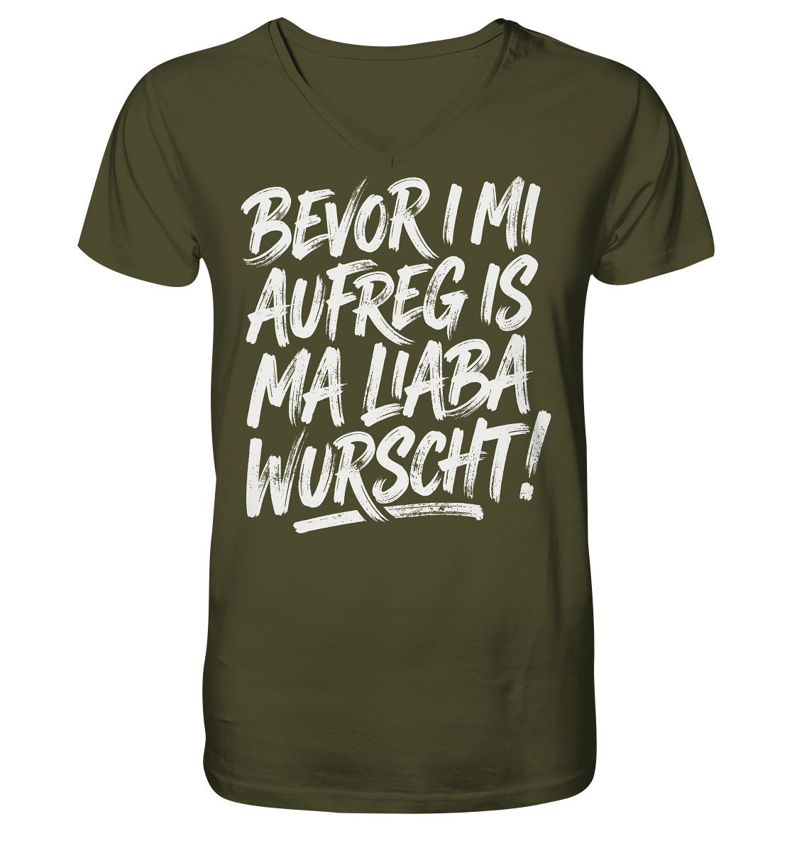 BEVOR I MI AUFREG IS MA LIABA WURSCHT! - V-Neck Shirt - BayrischerHumor