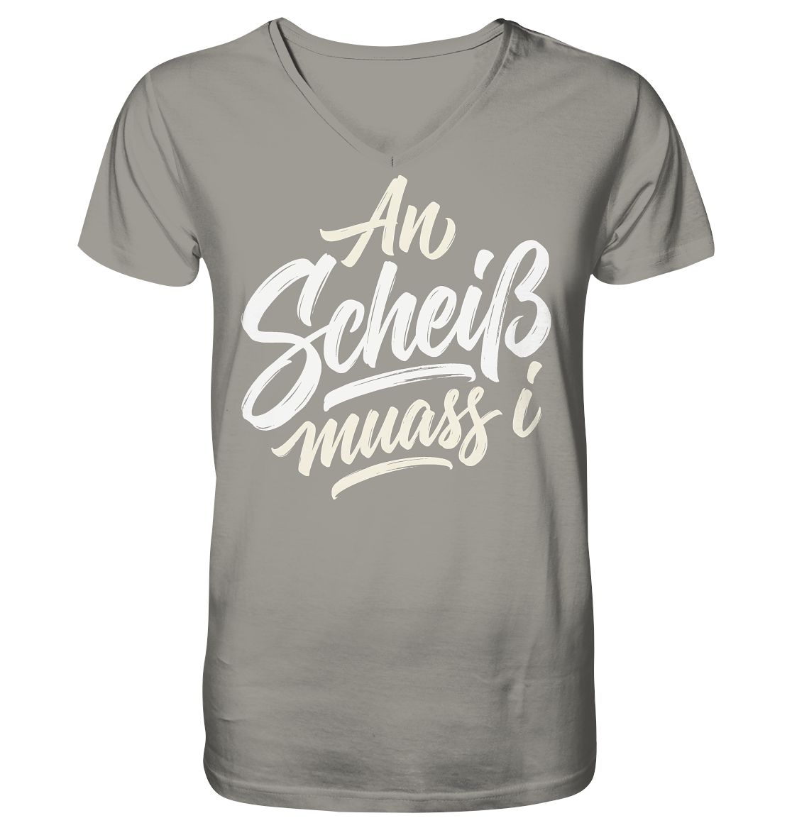 AN SCHEIß MUASS I - V-Neck Shirt - BayrischerHumor