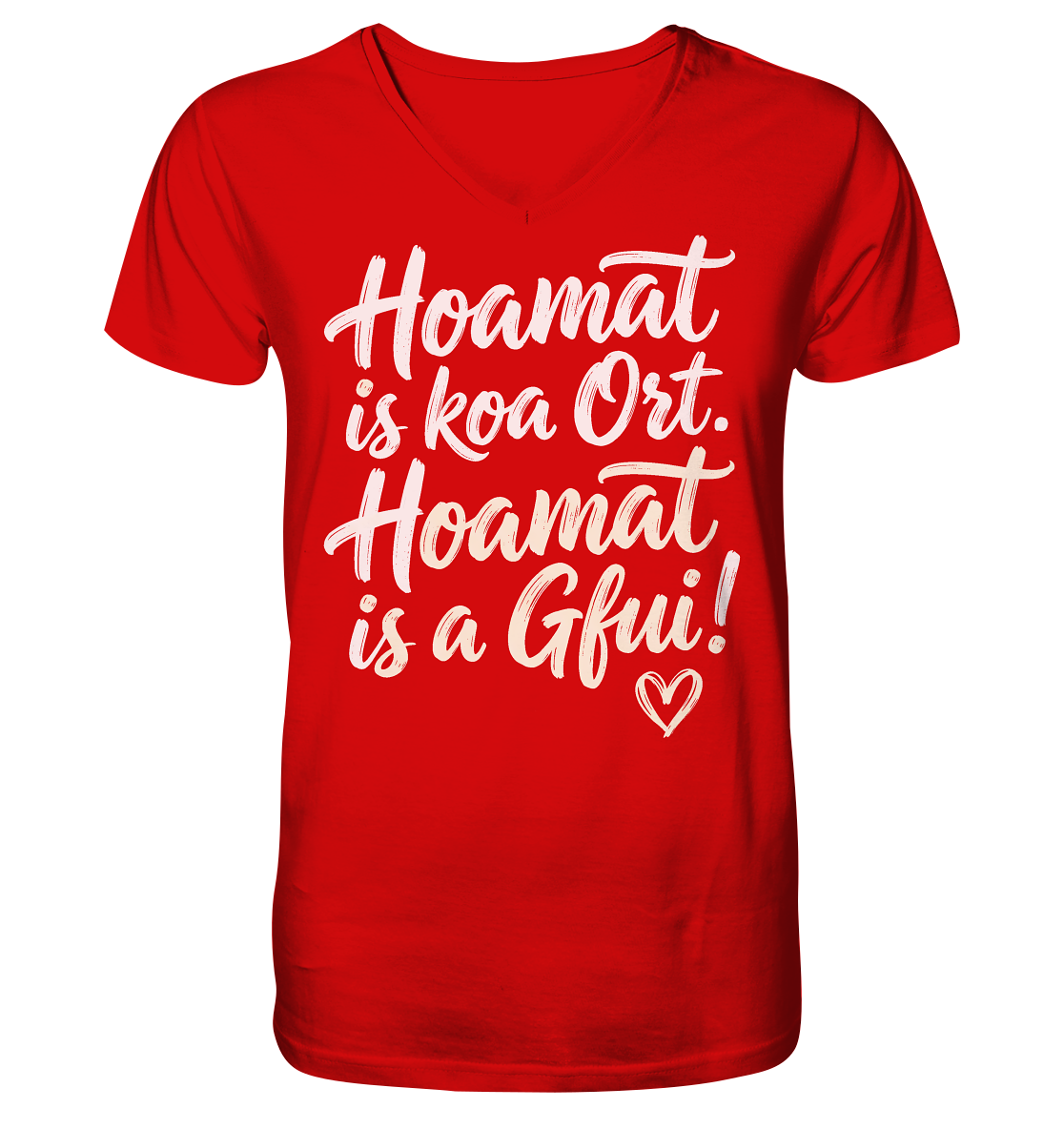 Rotes V-Ausschnitt-Shirt mit bayerischem Spruch 'Hoamat is koa Ort. Hoamat is a Gfui!' und Herz