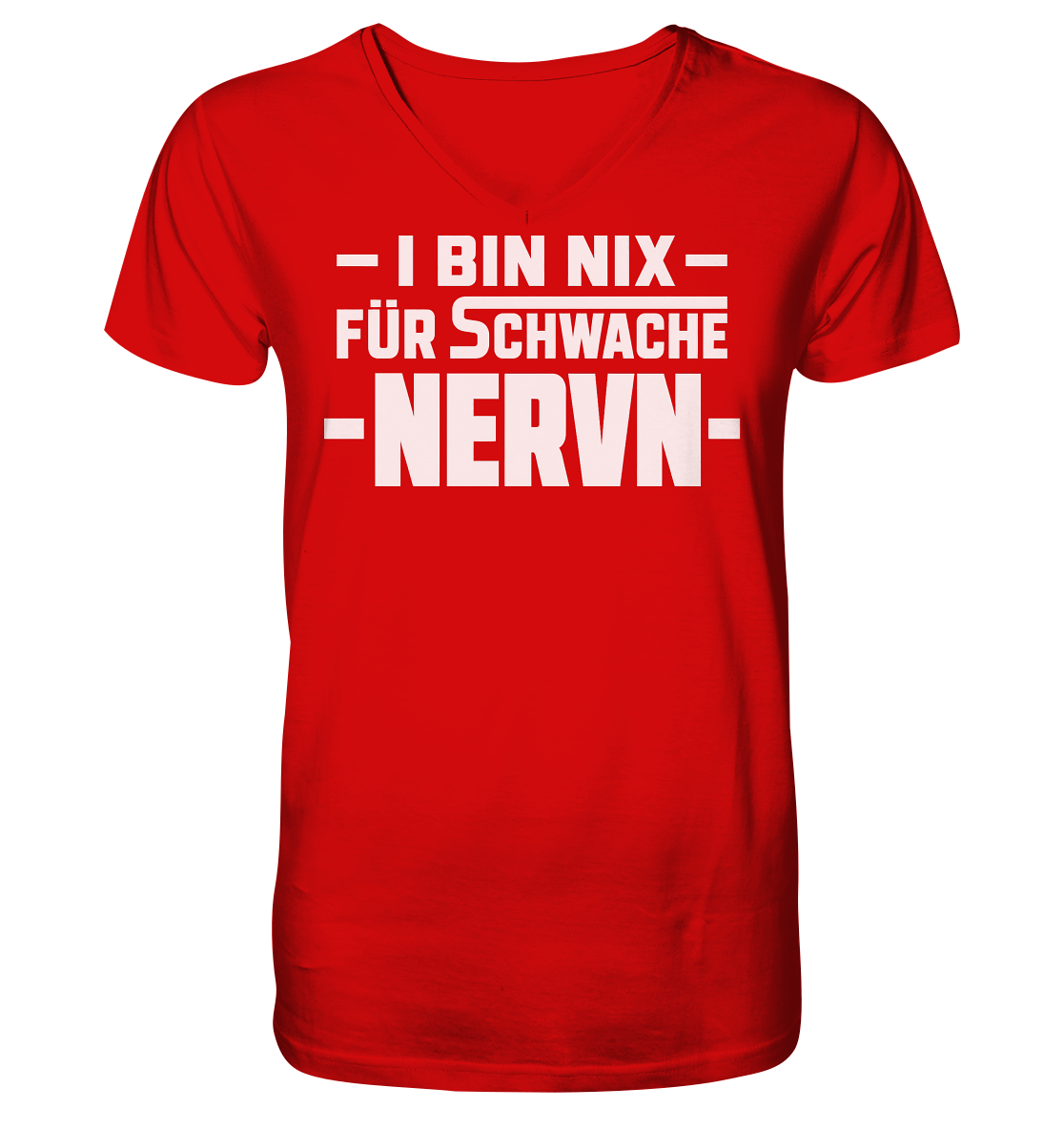 I BIN NIX FÜR SCHWACHE NERVN - V-Neck Shirt