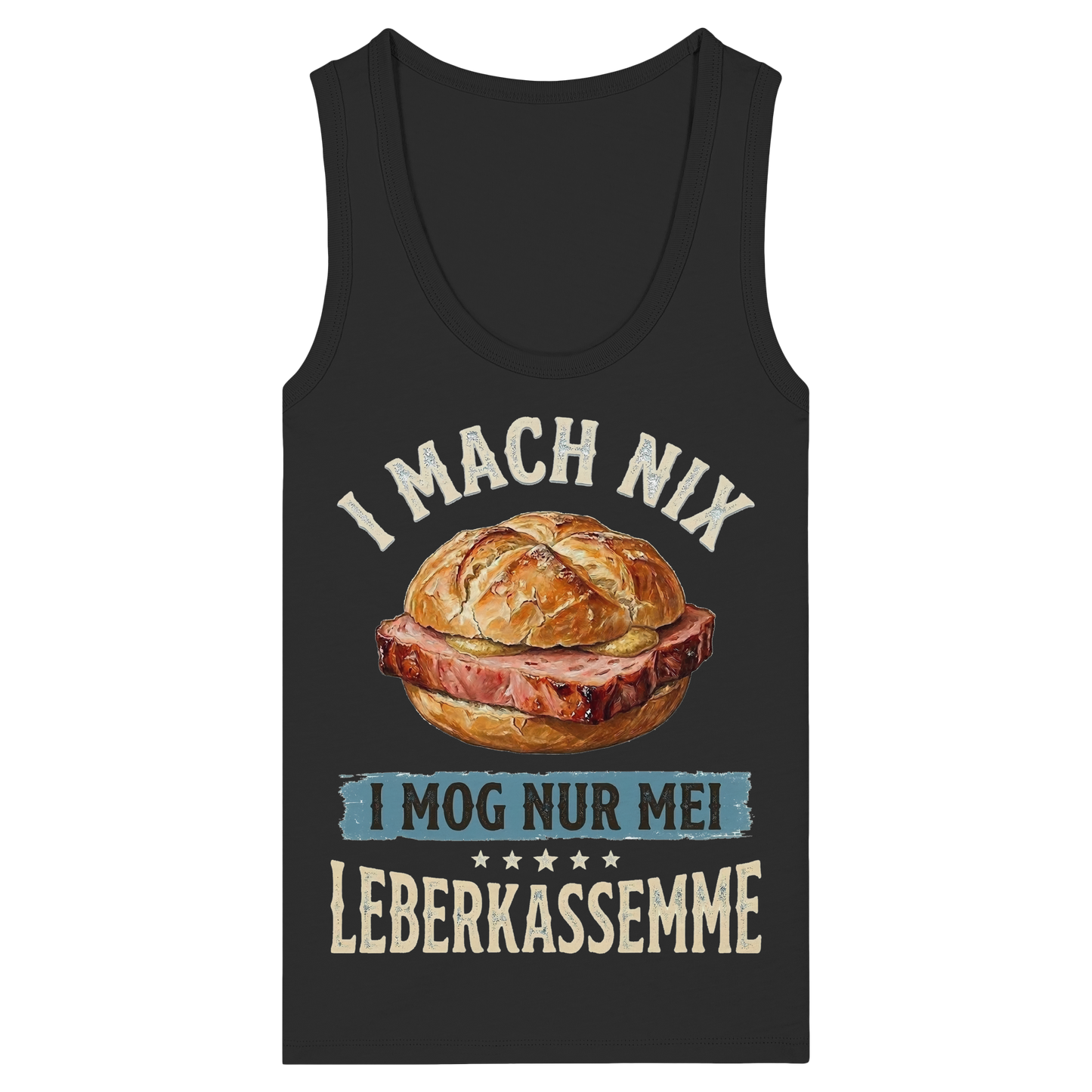 I MACH NIX - I MOG NUR MEI LEBERKASSEMME - Womens Organic Fitted Tank Top - BayrischerHumor