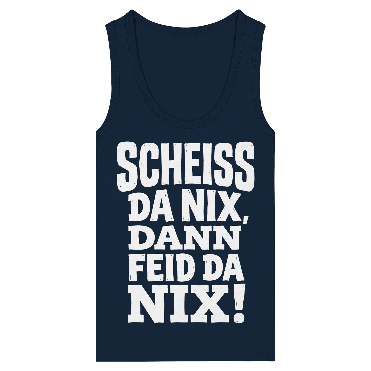 SCHEISS DA NIX, DANN FEID DA NIX! - Womens Organic Fitted Tank Top - BayrischerHumor