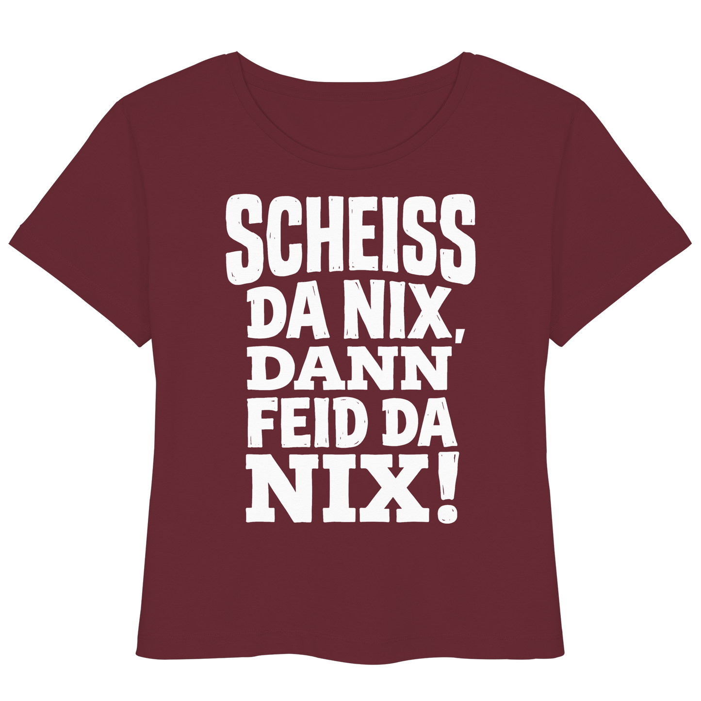 SCHEISS DA NIX, DANN FEID DA NIX! - Womens Organic Lightweight T-Shirt - BayrischerHumor