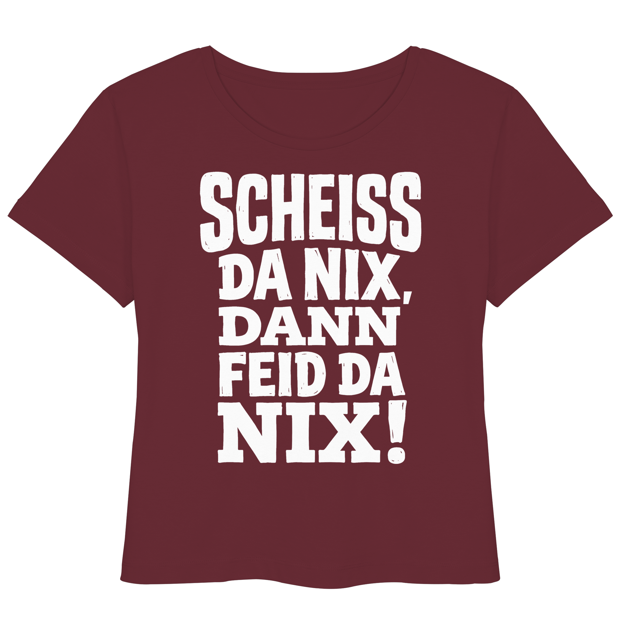 SCHEISS DA NIX, DANN FEID DA NIX! - Womens Organic Lightweight T-Shirt - BayrischerHumor