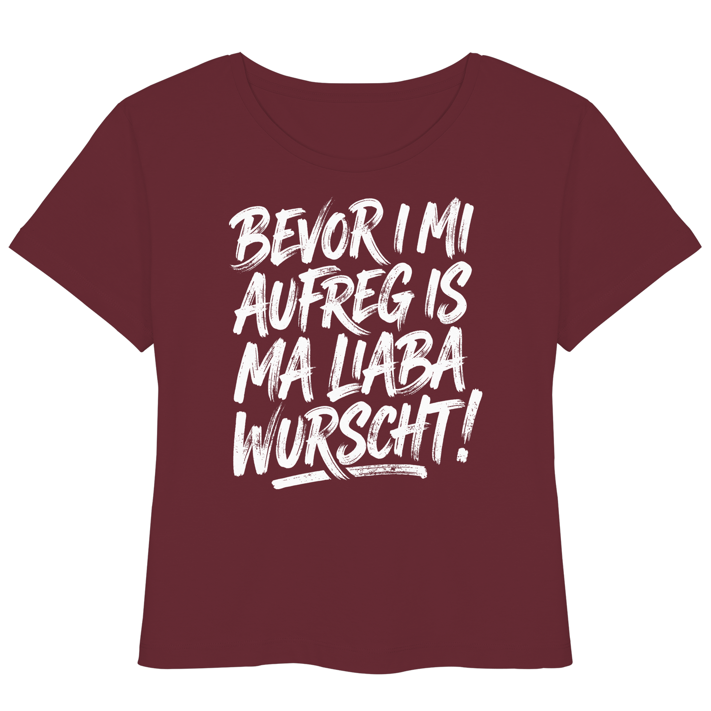 BEVOR I MI AUFREG IS MA LIABA WURSCHT! - Womens Organic Lightweight T-Shirt - BayrischerHumor